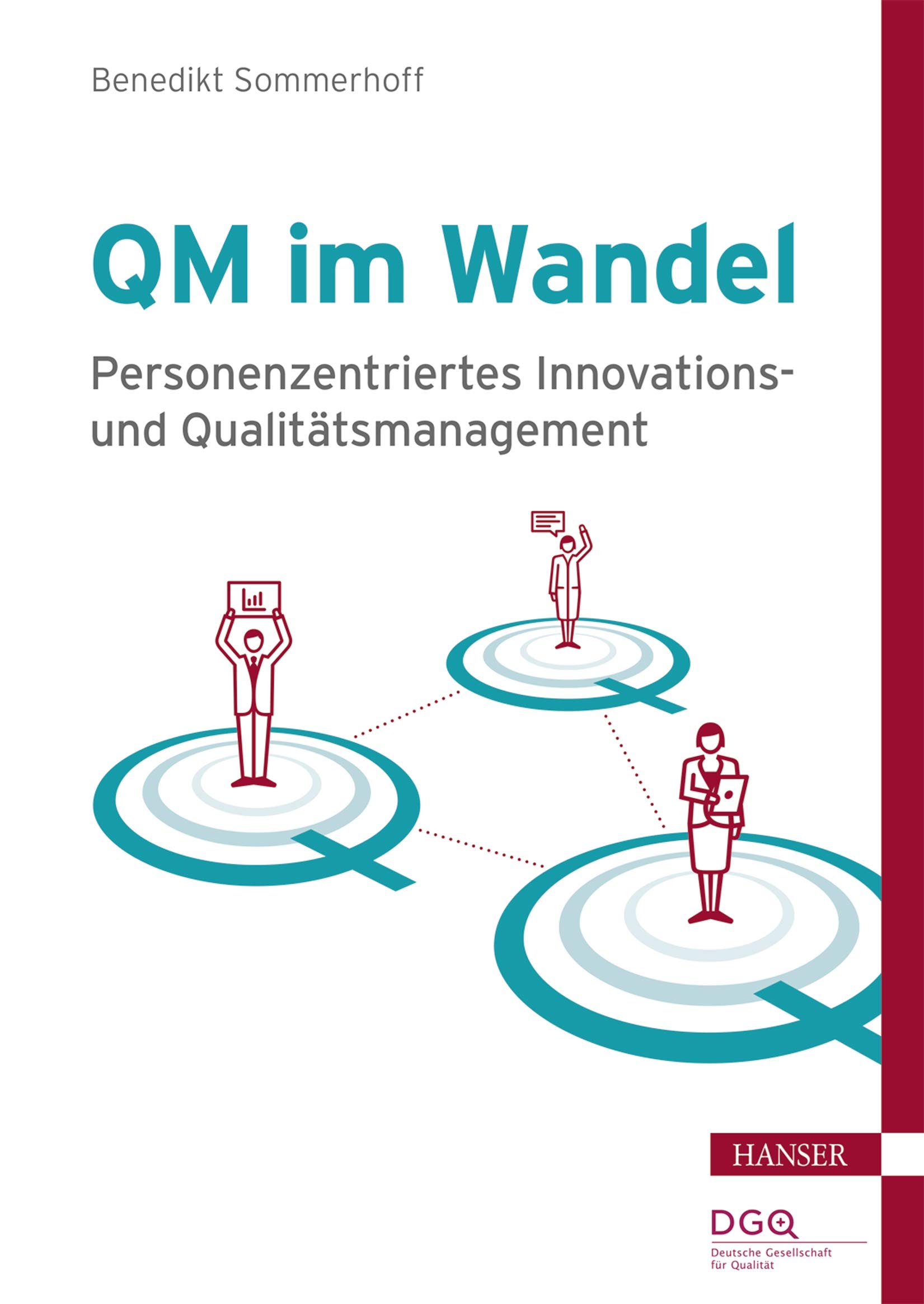 QM im Wandel: Personenzentriertes Innovations- und Qualitätsmanagement