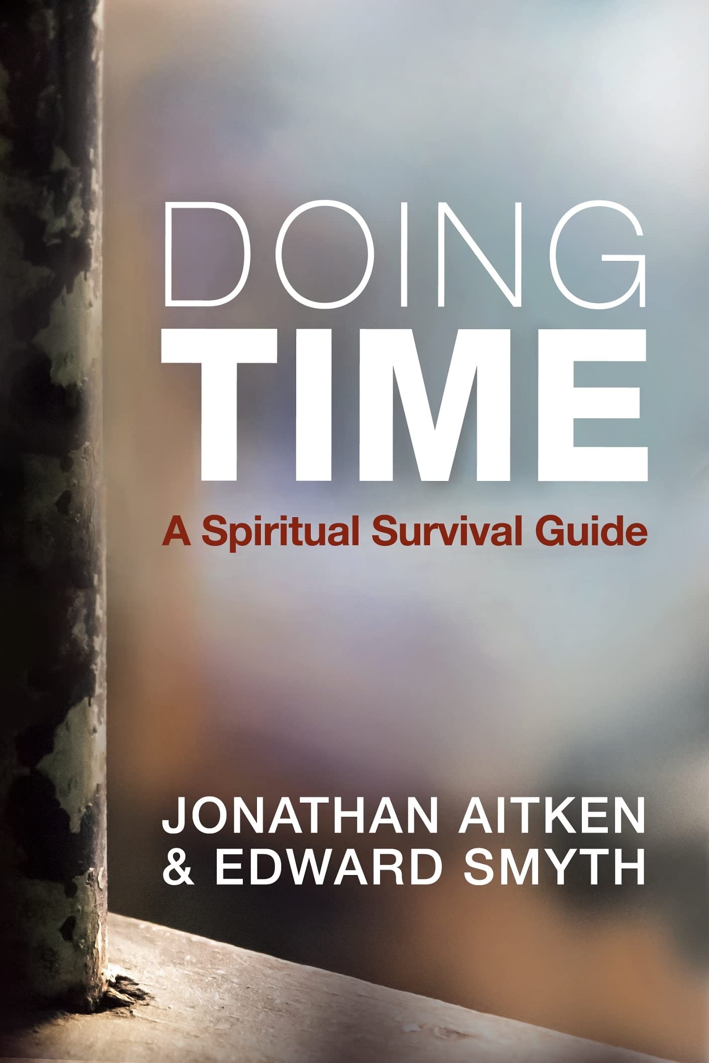Doing Time: A spiritual survival guide