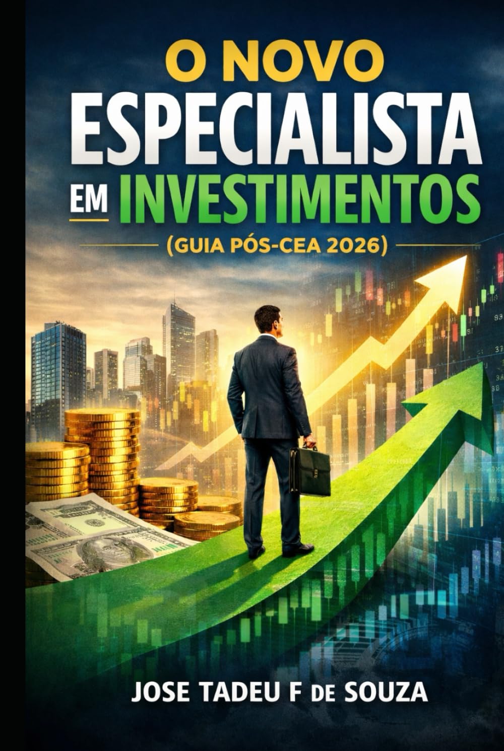 O NOVO ESPECIALISTA EM INVESTIMENTOS (GUIA PÓS-CEA 2026): Sucesso de vendas na internete com 100 questões de provas revisadas - com respostas comentadas
