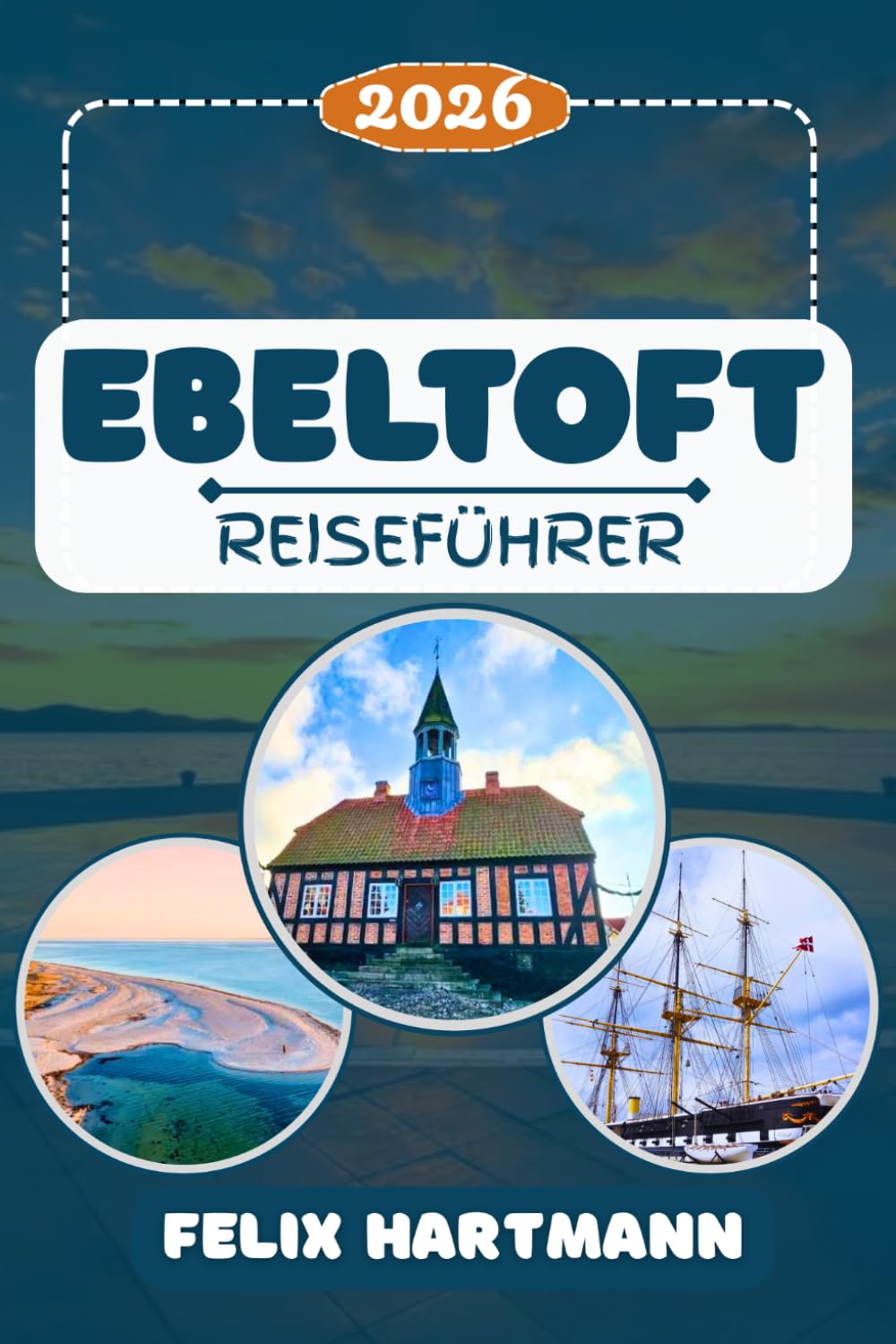 EBELTOFT REISEFÜHRER 2026: Entdecke Dänemarks besterhaltene Altstadt, das weltberühmte Glasmuseum, die historische Fregatte Jylland und die unberührte Natur von Djursland