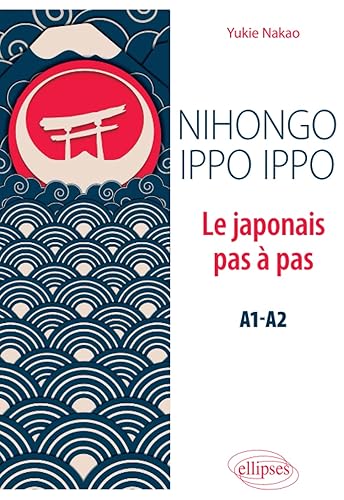 Nihongo ippo ippo. Le japonais pas à pas (A1-A2)
