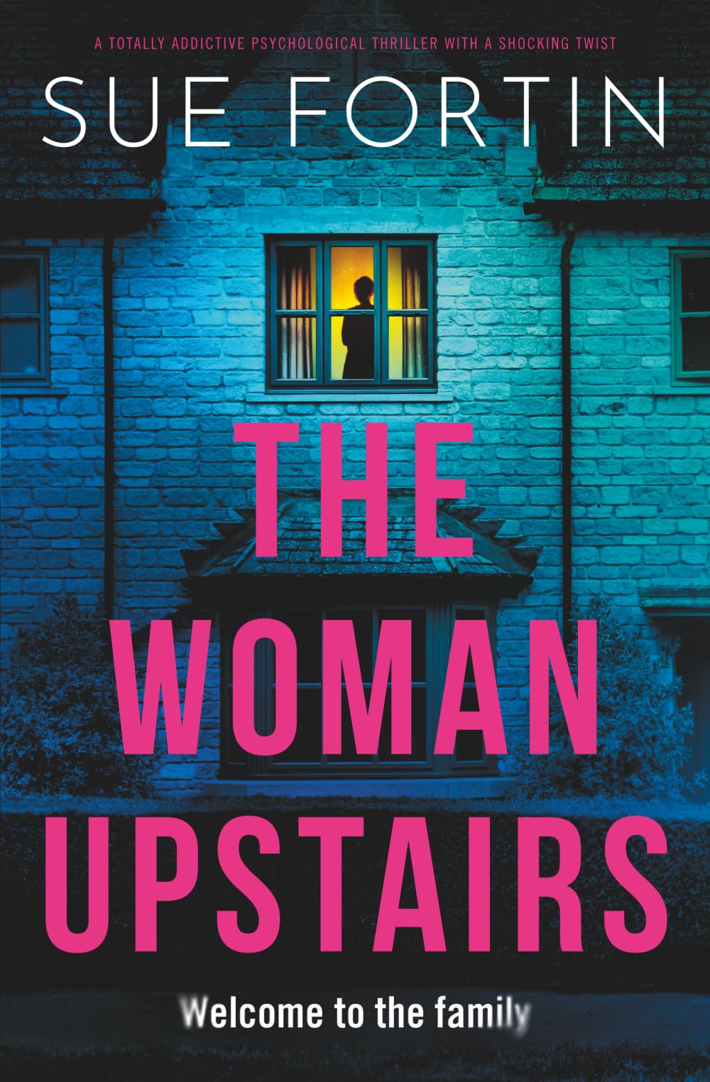 The Woman Upstairs: A totally addictive psychological thriller with a shocking twist