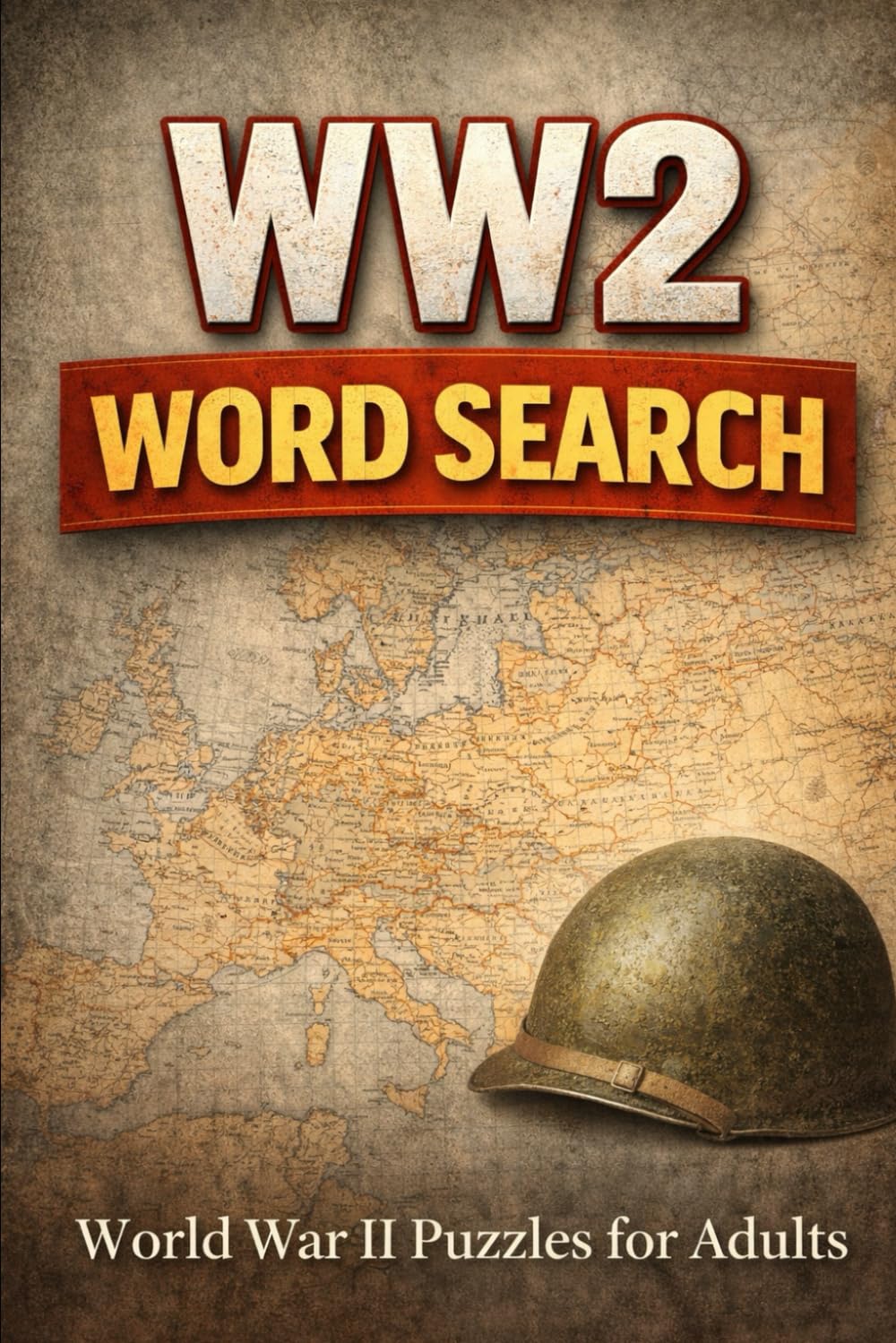 WW2 Word Search: 55+ Historical World War II Word Search Puzzles Featuring Battles, Weapons, Tanks, Leaders & Military History for Adults