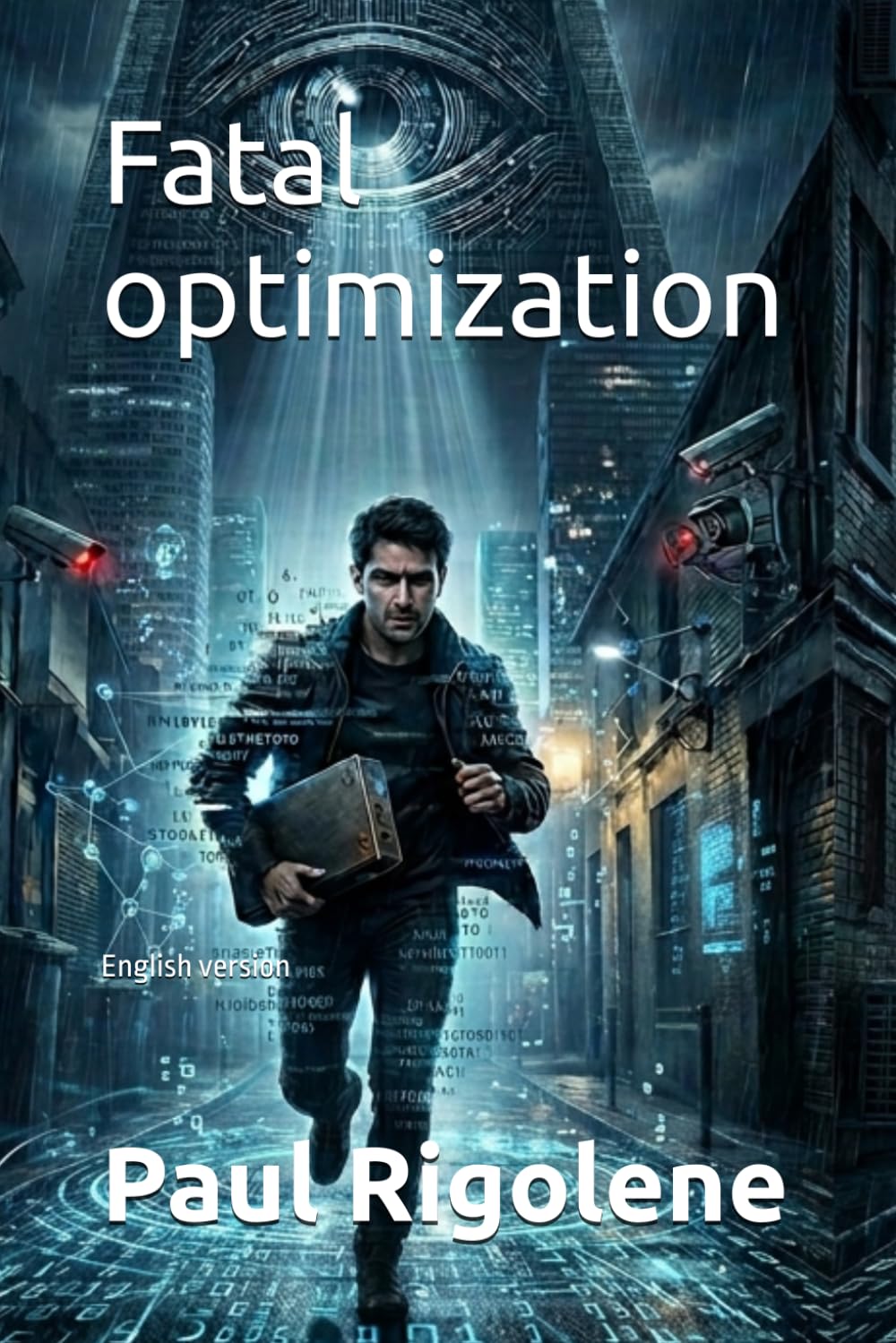 Fatal optimization: English version (techno-thriller)