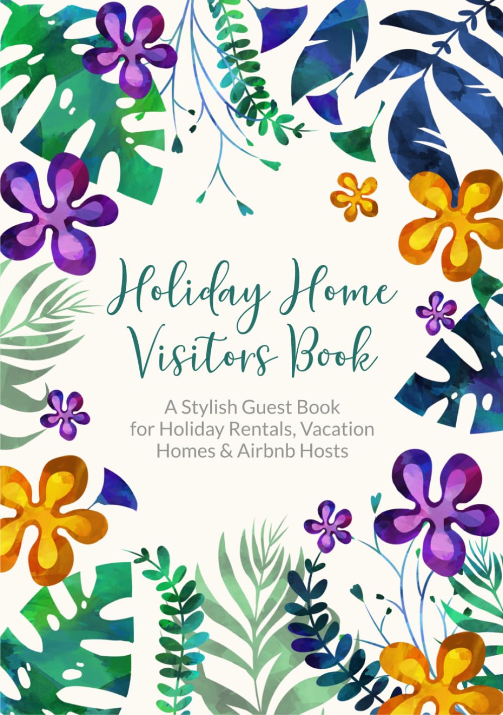 Holiday Home Visitors Book: A Stylish Guest Book for Holiday Rentals, Vacation Homes & Airbnb Hosts      Hardcover – March 13, 2026