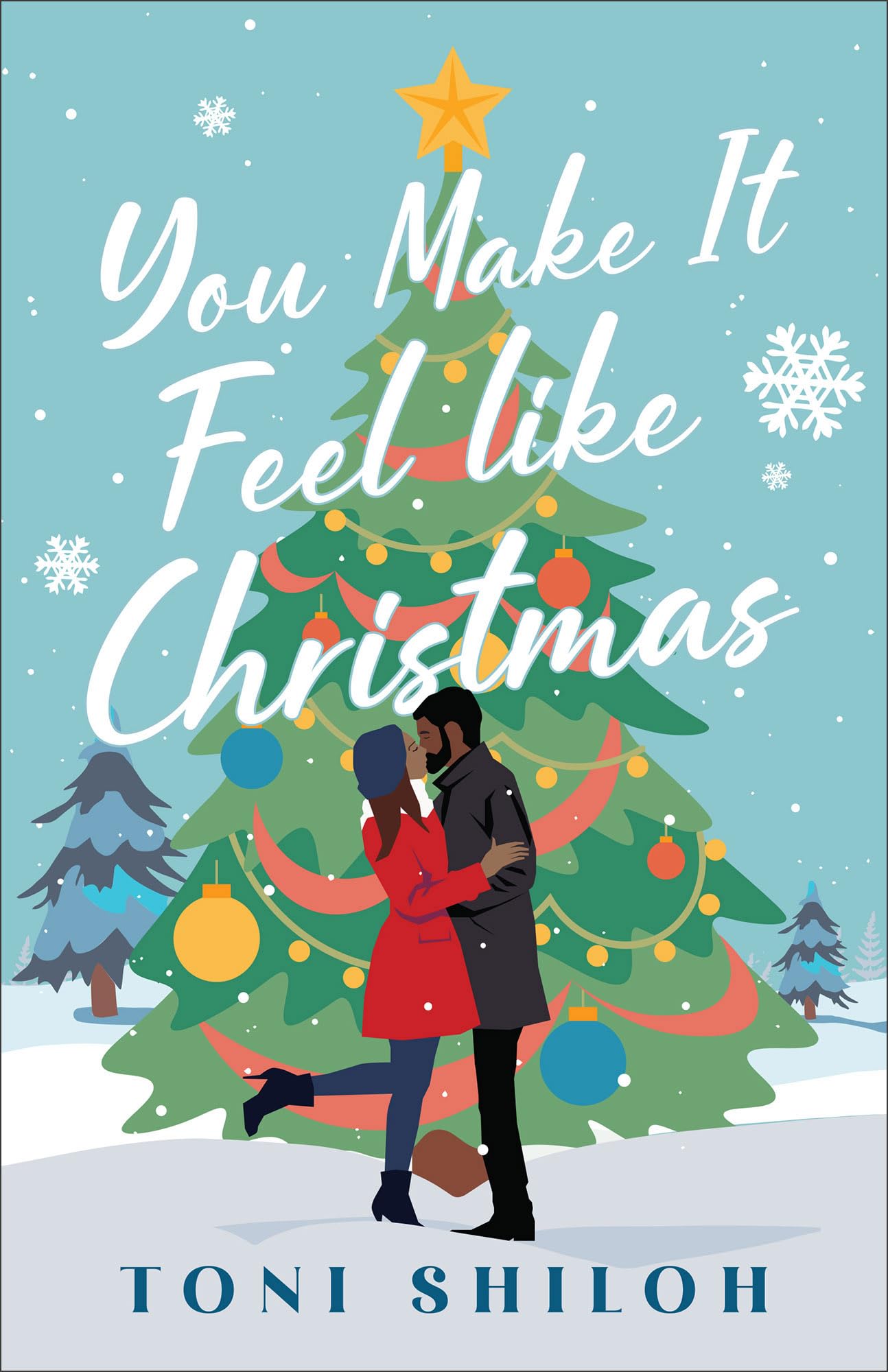 You Make It Feel like Christmas: (An African American Christian Fiction Romance Christmas Book by a Black Author)