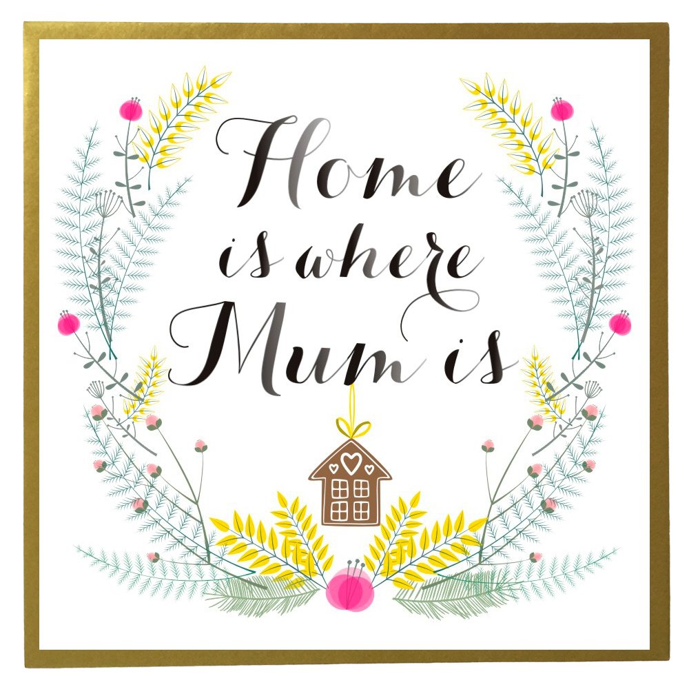 Claire Giles Greeting Cards, Happy Mother's Day Mum Card, Home is where Mum is design Mothering Sunday Greeting Card