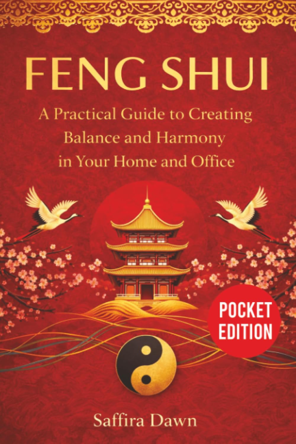Feng Shui: A Practical Guide to Creating Balance and Harmony in Your Home and Office