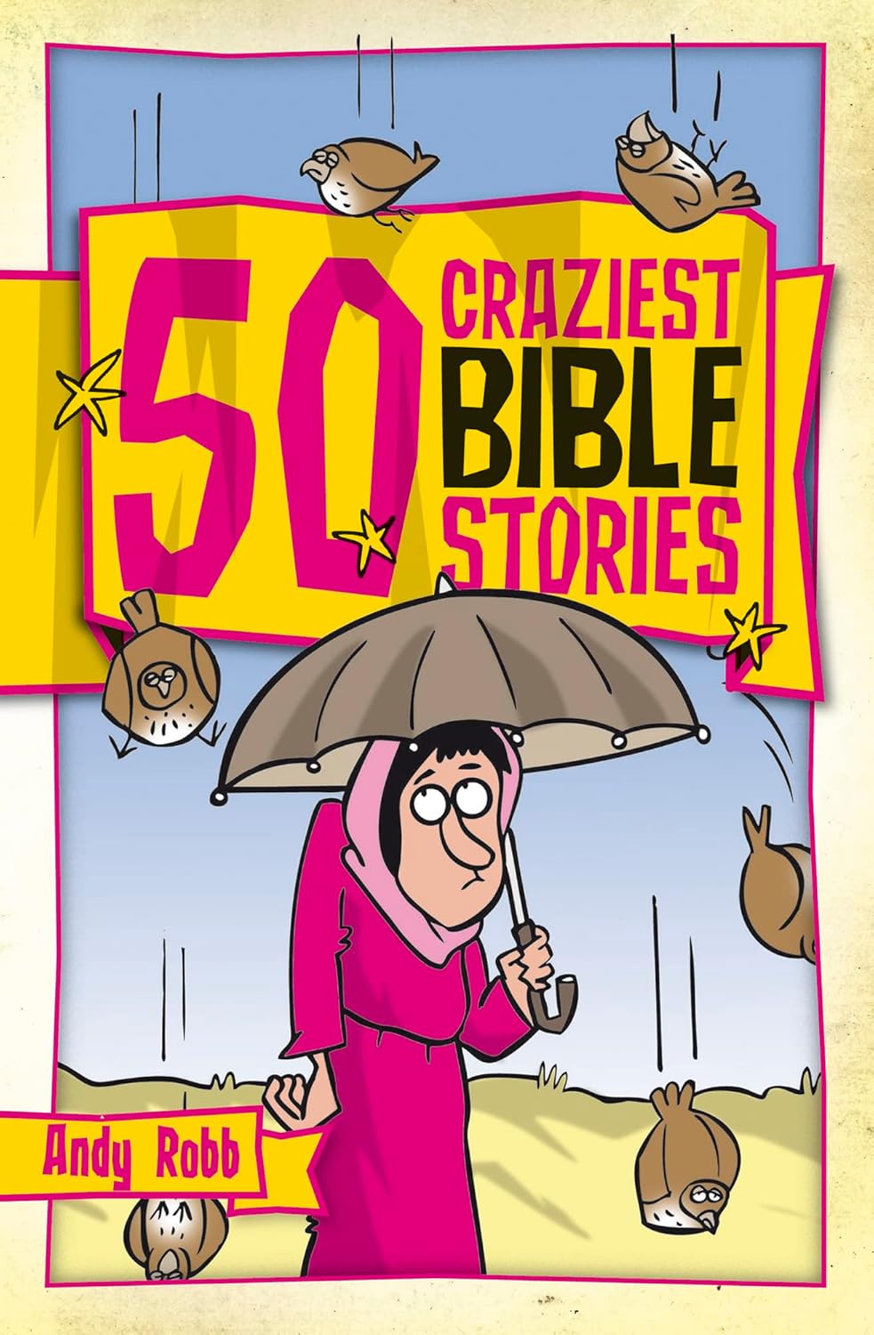 50 Craziest Bible Stories (50 Bible Stories): Robb, Andy: 9781853454905 ...