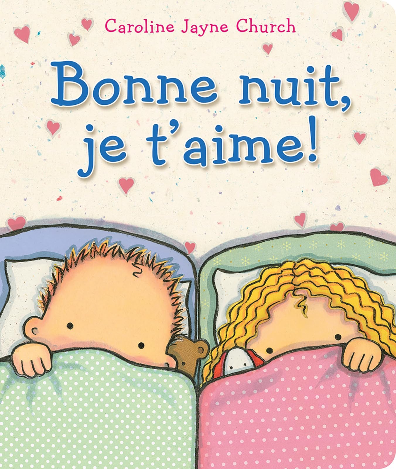 Bonne Nuit, Je t'Aime! (French Edition)