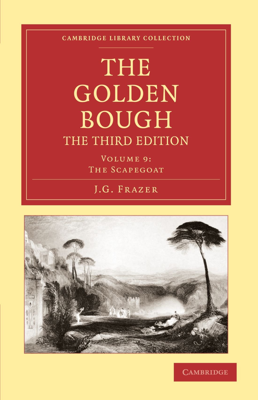 The Golden Bough, The Third Edition, Volume 9: The Scapegoat (Cambridge Library Collection - Classics)
