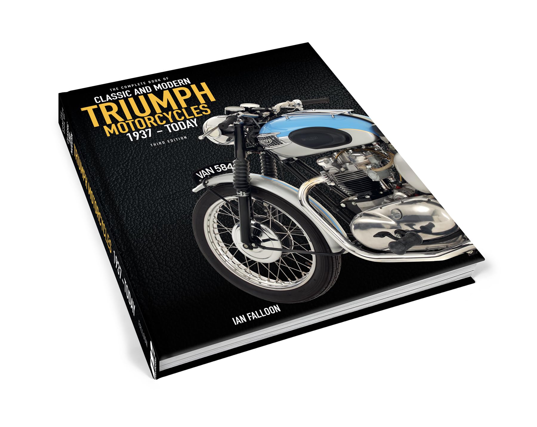 The Complete Book of Classic and Modern Triumph Motorcycles 3rd Edition: 1937 to Today