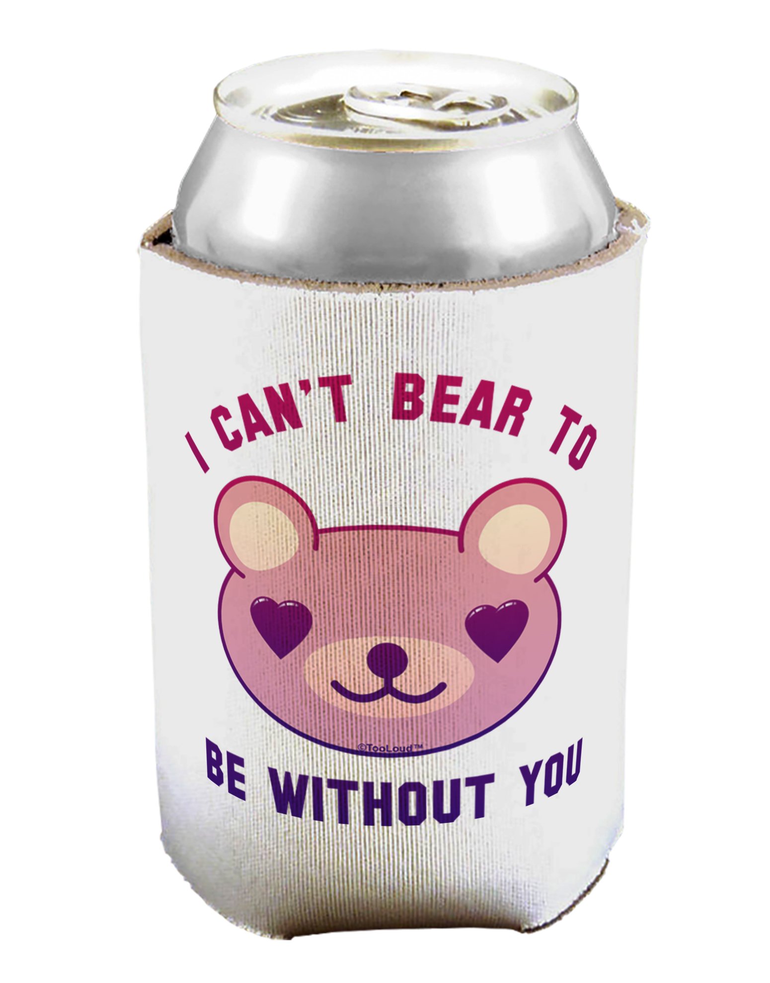 TOOLOUD I Can't Bear to be Without You Can/Bottle Insulator Cooler - 2 Pack