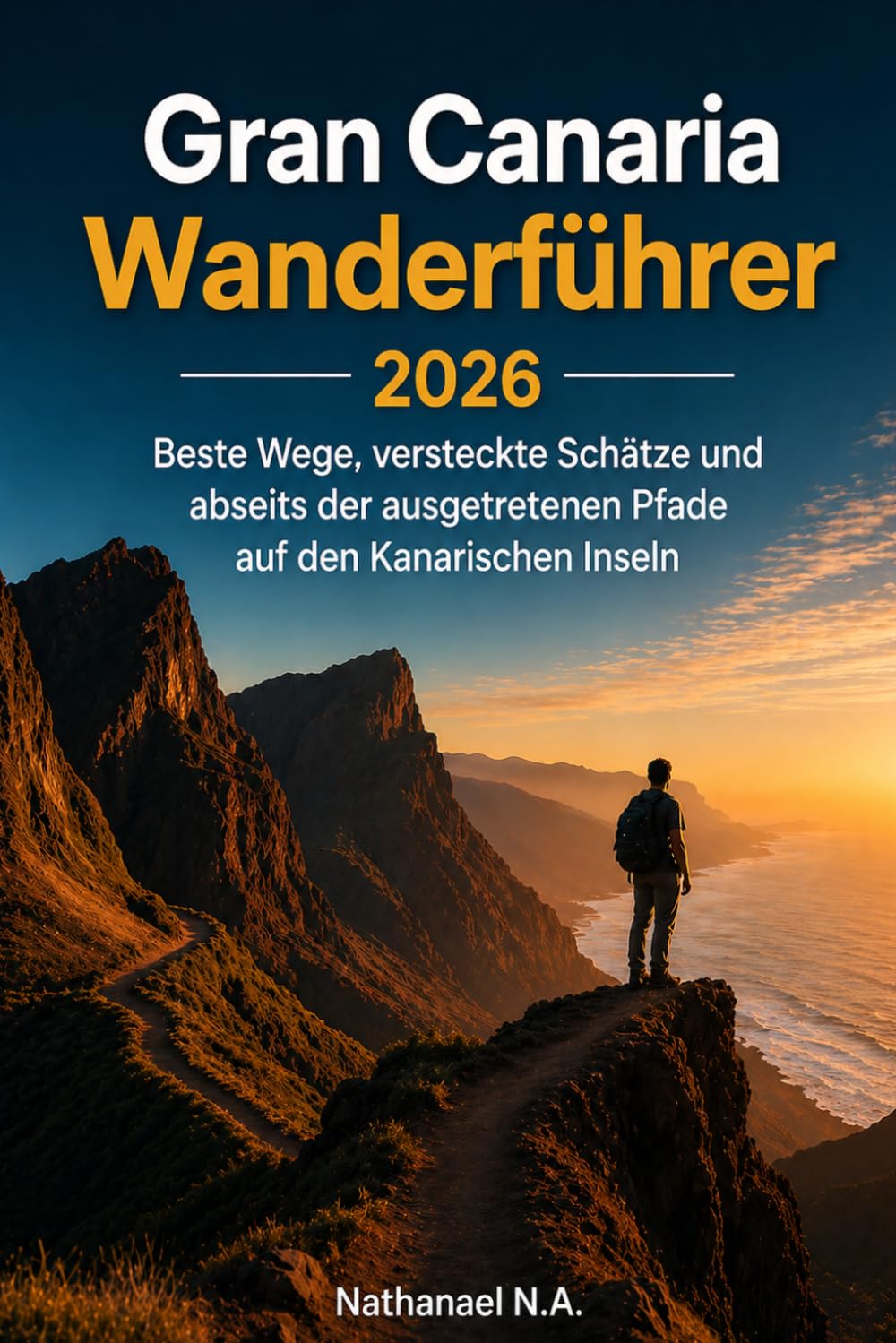 Gran Canaria Wanderführer 2026: Beste Wege, versteckte Schätze und abseits der ausgetretenen Pfade auf den Kanarischen Inseln