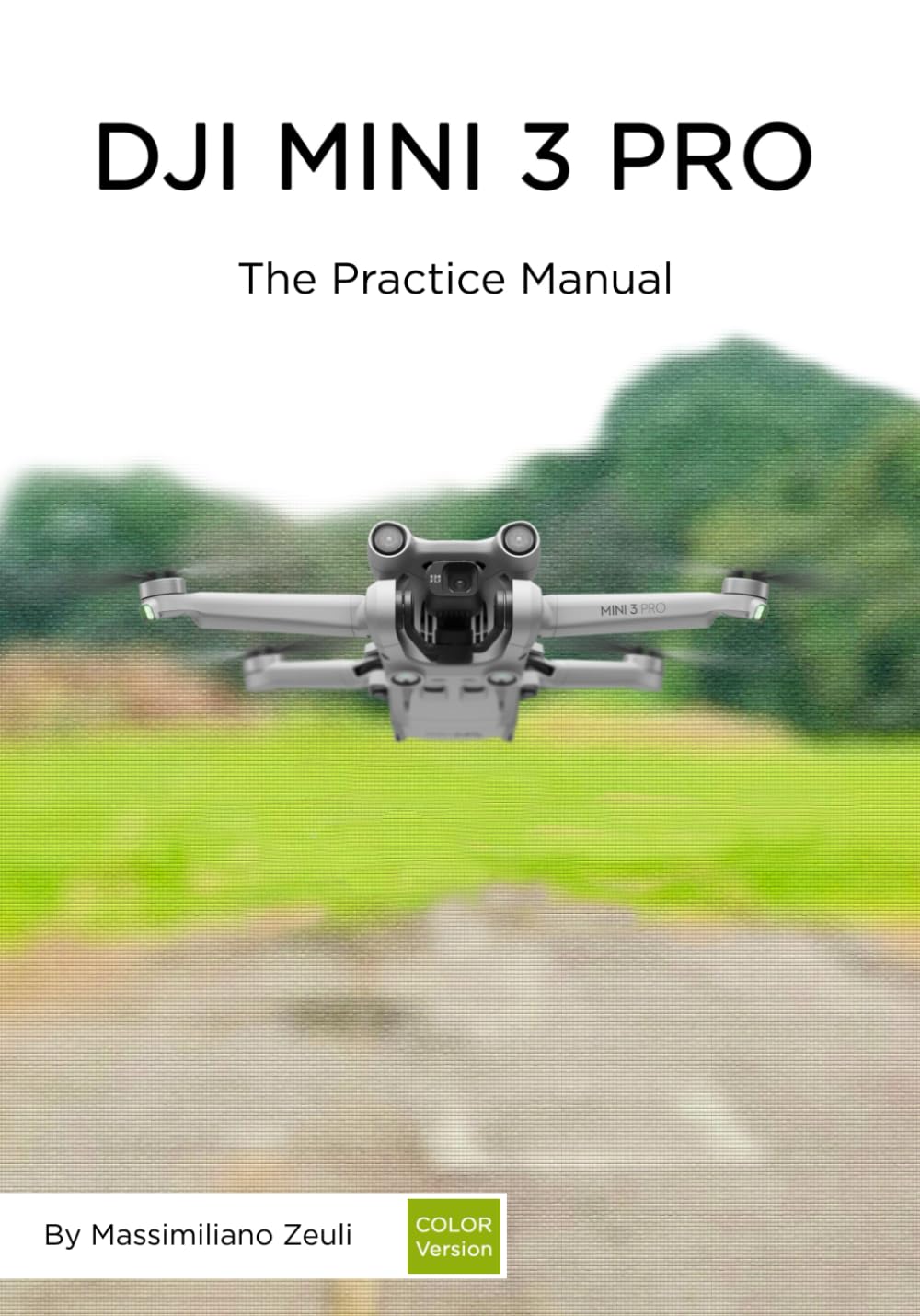 DJI Mini 3 Pro - The Practice Manual: Color version (DJI Practice Manuals (Color Version)) Paperback – 10 July 2022