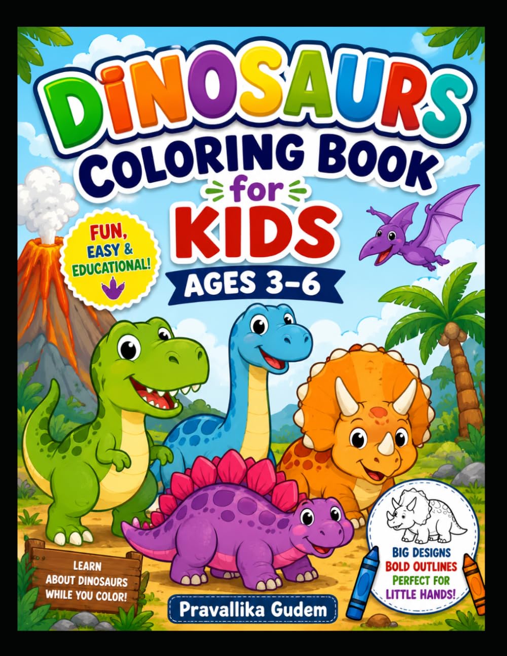 Cute Dinosaurs Coloring Book for Kids Ages 3–6: Fun and Easy Dinosaur Coloring Pages for Toddlers and Preschool Kids with Adorable Dinos for Boys and Girls