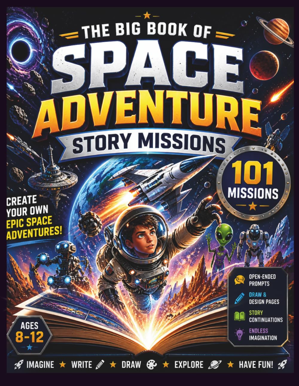 The Big Book of Space Adventure Writing Prompts: A Full-Color Creative Writing Prompt Book for Kids Ages 6–12 to Spark Imagination, Storytelling & Confidence (The Young Authors Series)