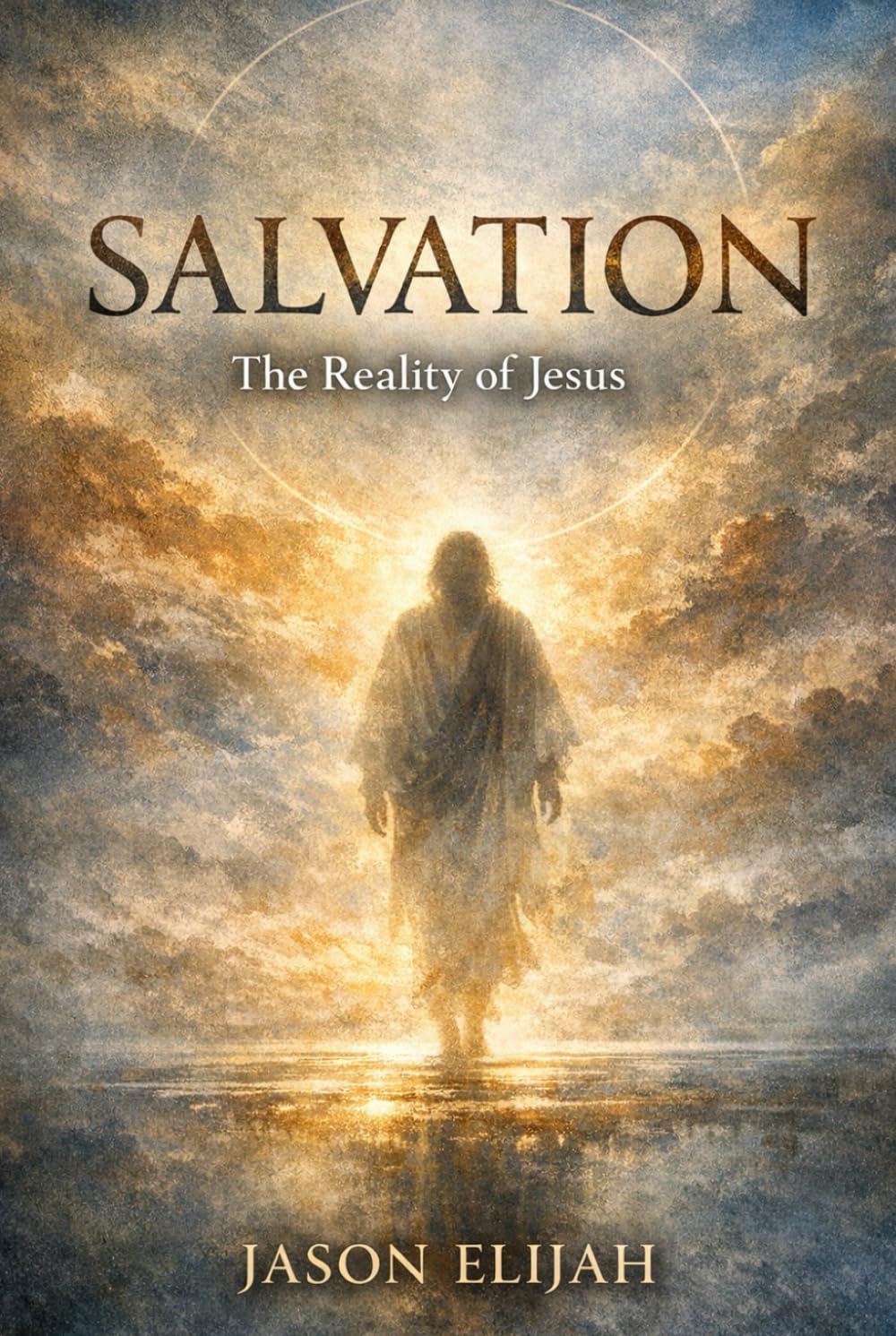Salvation: The Reality of Jesus