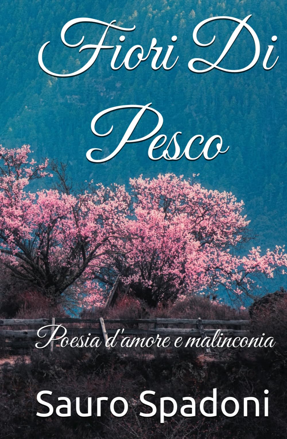 FIORI DI PESCO: POESIE D'AMORE E MALINCONIA