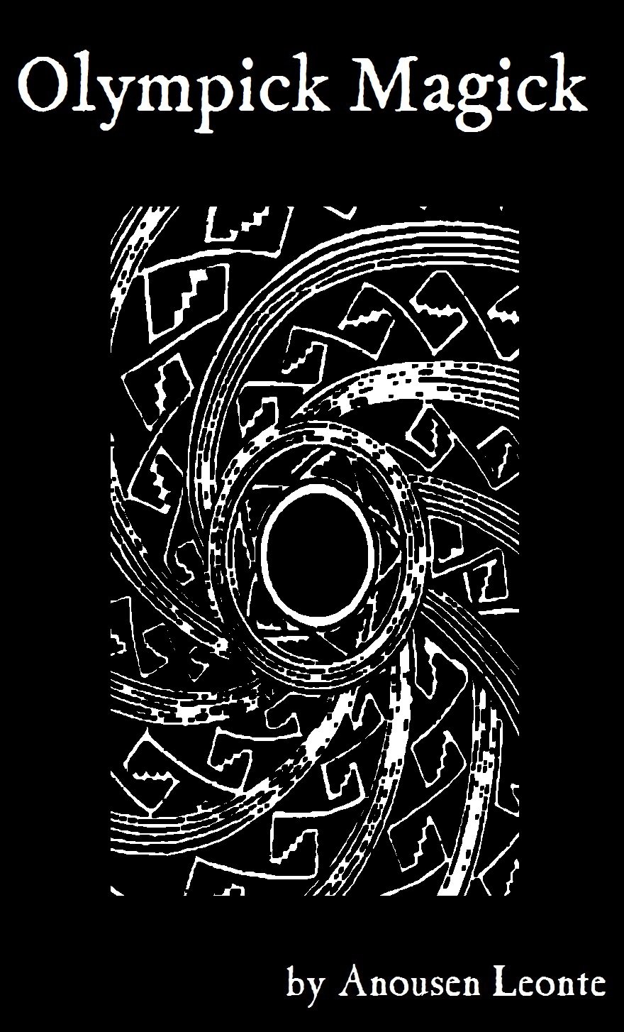 Olympick Magick: A Short Guide to Summoning the Planetary Spirits of the Arbatel (updated)