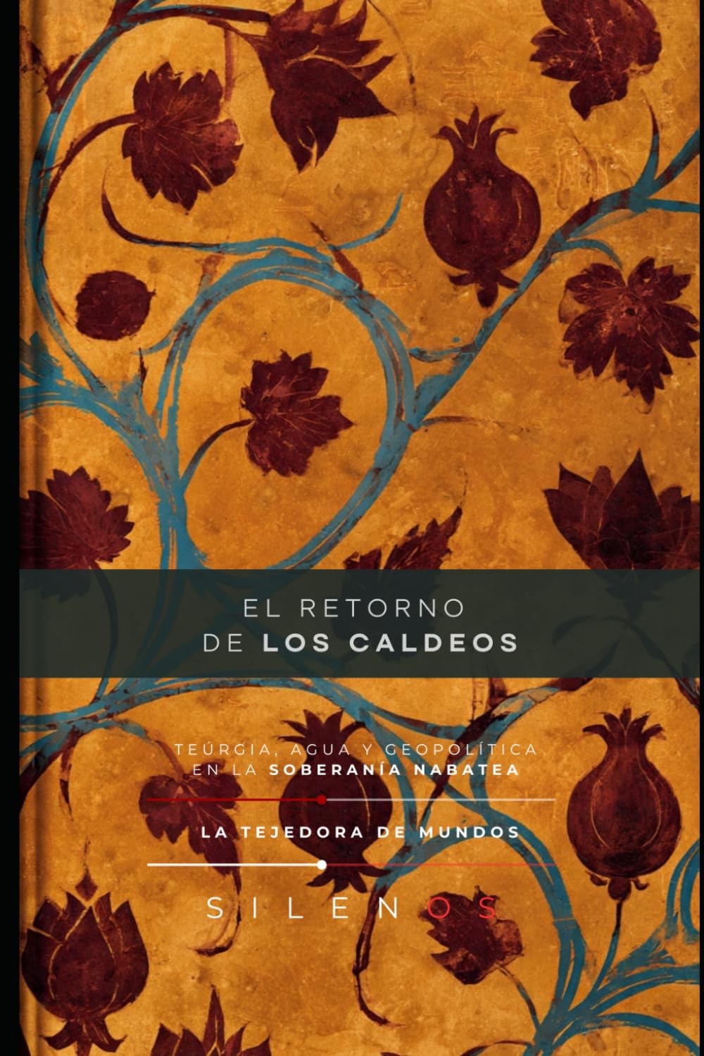 EL RETORNO DE LOS CALDEOS: TEÚRGIA, AGUA Y GEOPOLÍTICA EN LA SOBERANÍA NABATEA (CULTURAS DEL MUNDO)
