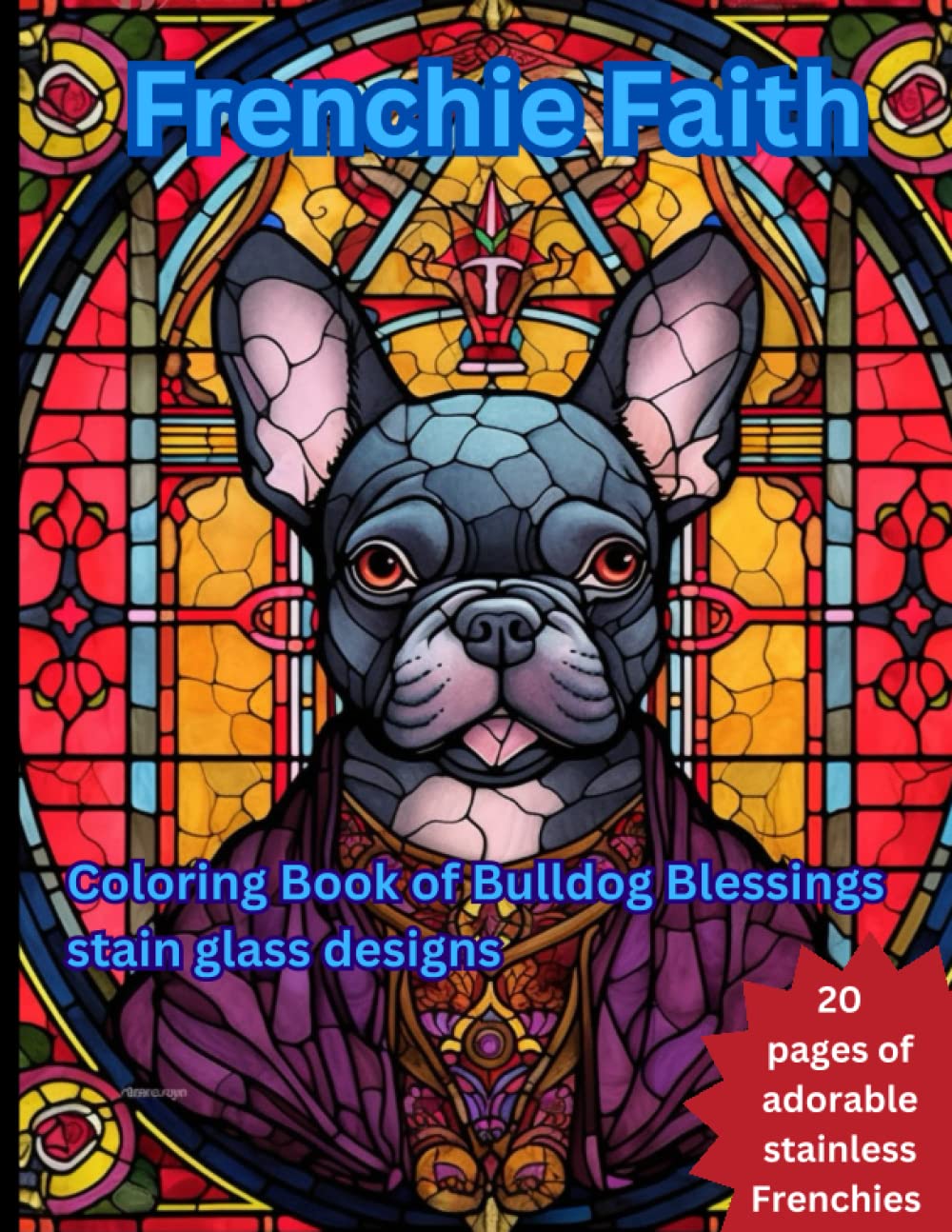 Frenchie Faith: Coloring Book of Bulldog Blessings