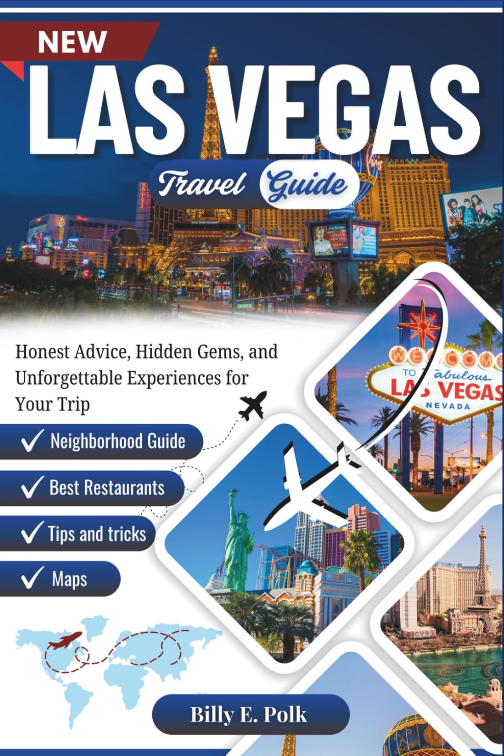 LAS VEGAS TRAVEL GUIDE 2025 - 2026: Honest Advice, Hidden Gems, and Unforgettable Experiences for Your Trip