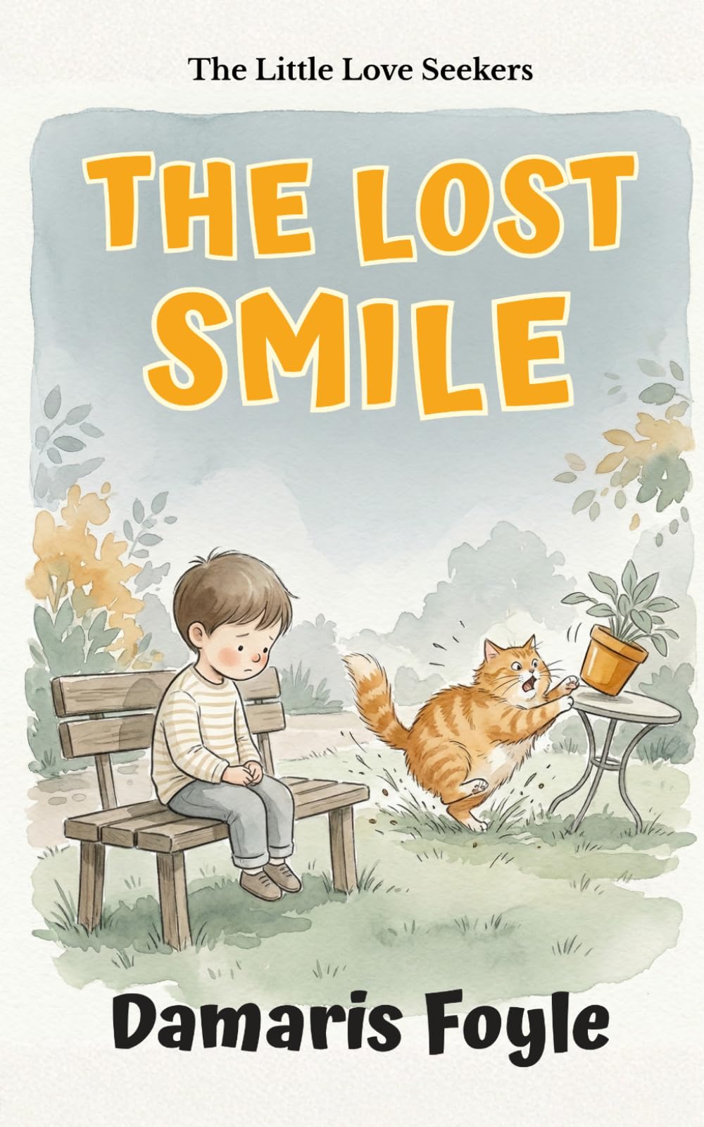 The Lost Smile: Help Children Handle Sadness and Find Joy Again | Emotional Wellbeing Chapter Book for Ages 5-8 (The Little Love Seekers)