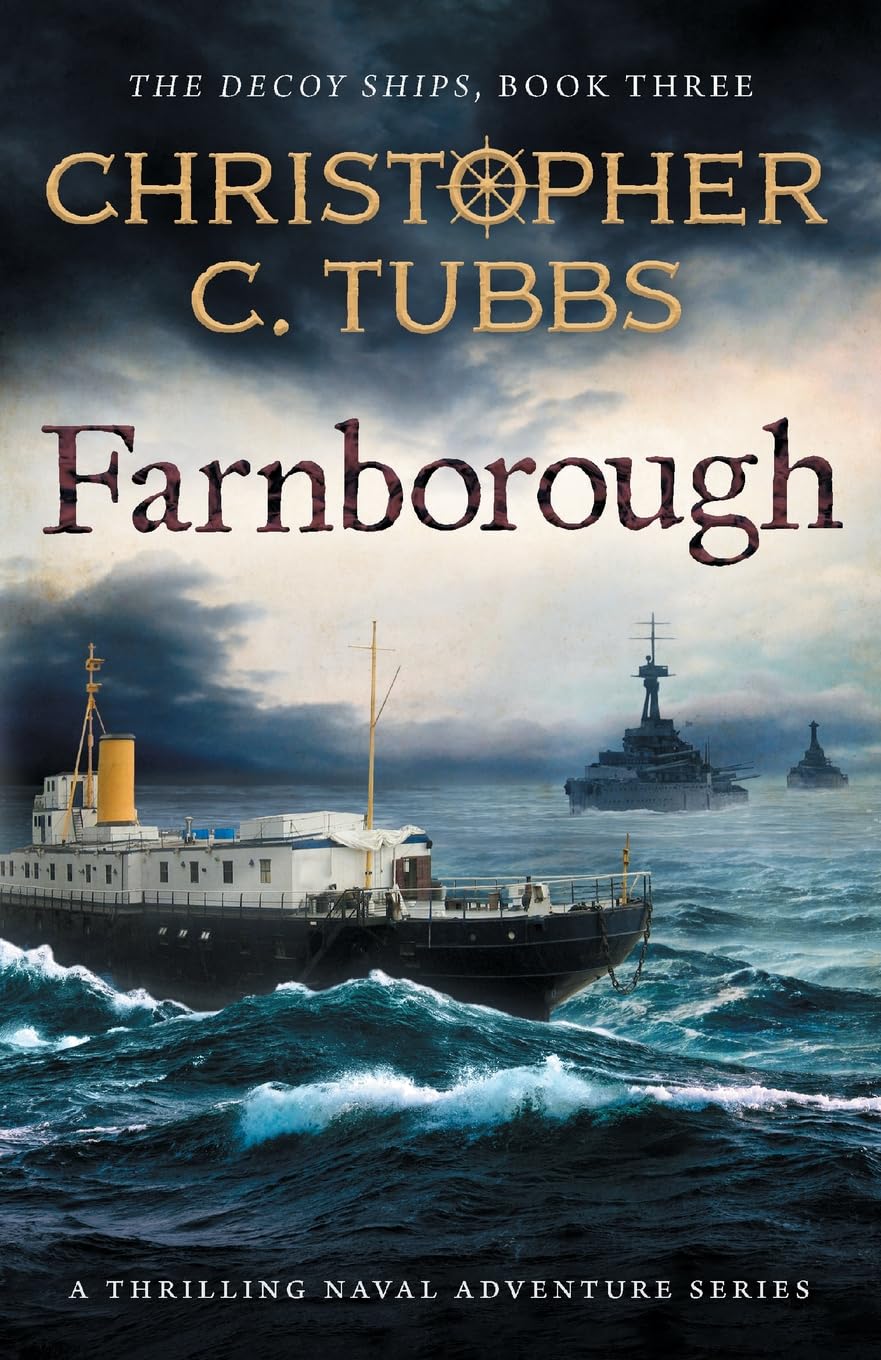 Farnborough: a thrilling historical WWI naval adventure: 3 (The Decoy Ships)