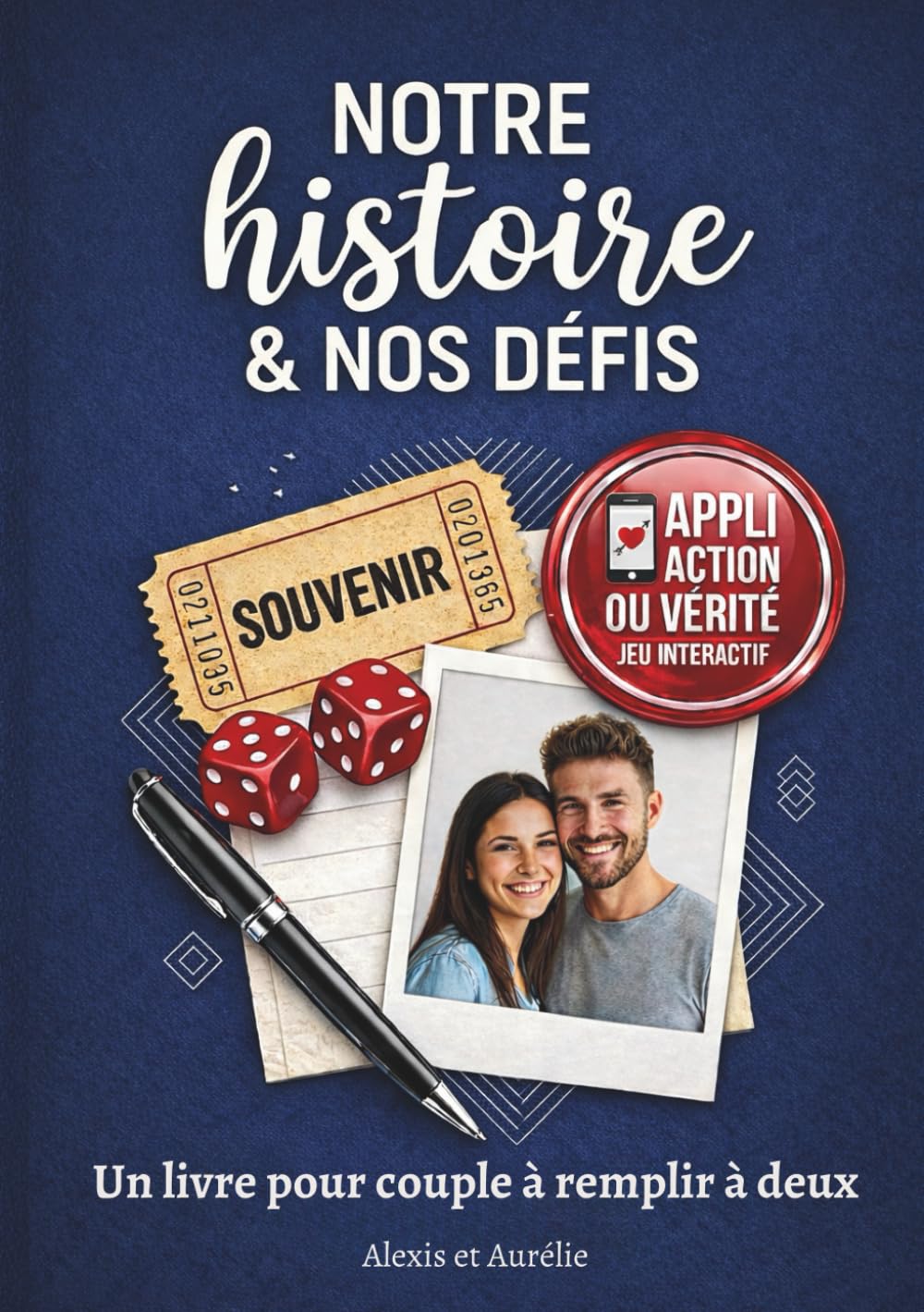 NOTRE HISTOIRE & NOS DÉFIS : Livre de couple à remplir à deux: Journal guidé pour écrire votre histoire, s'affronter en duel (Quiz & Jeux) et pimenter ... d'activités pour renforcer votre complicité