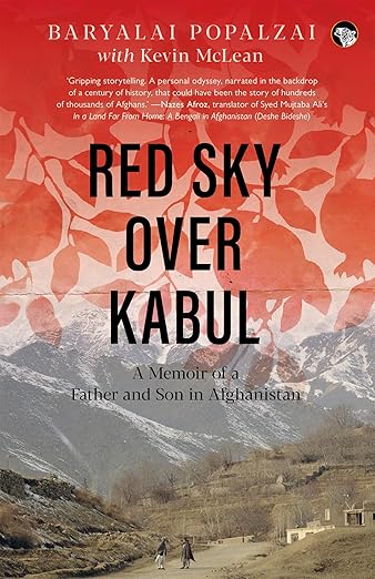 Red Sky Over Kabul: A Memoir of a Father and Son in Afghanis