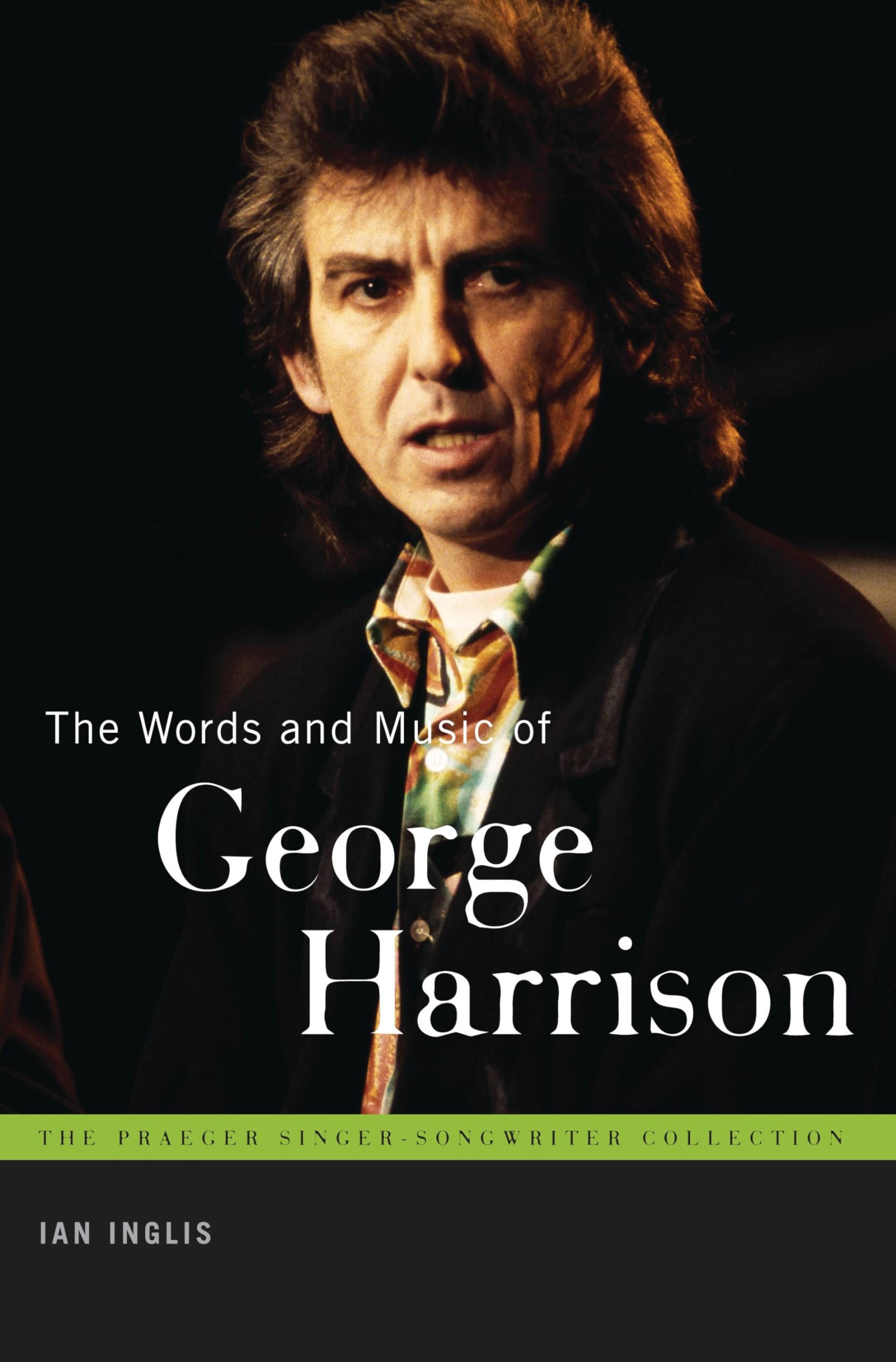 The Words and Music of George Harrison (The Praeger Singer-Songwriter Collection)
