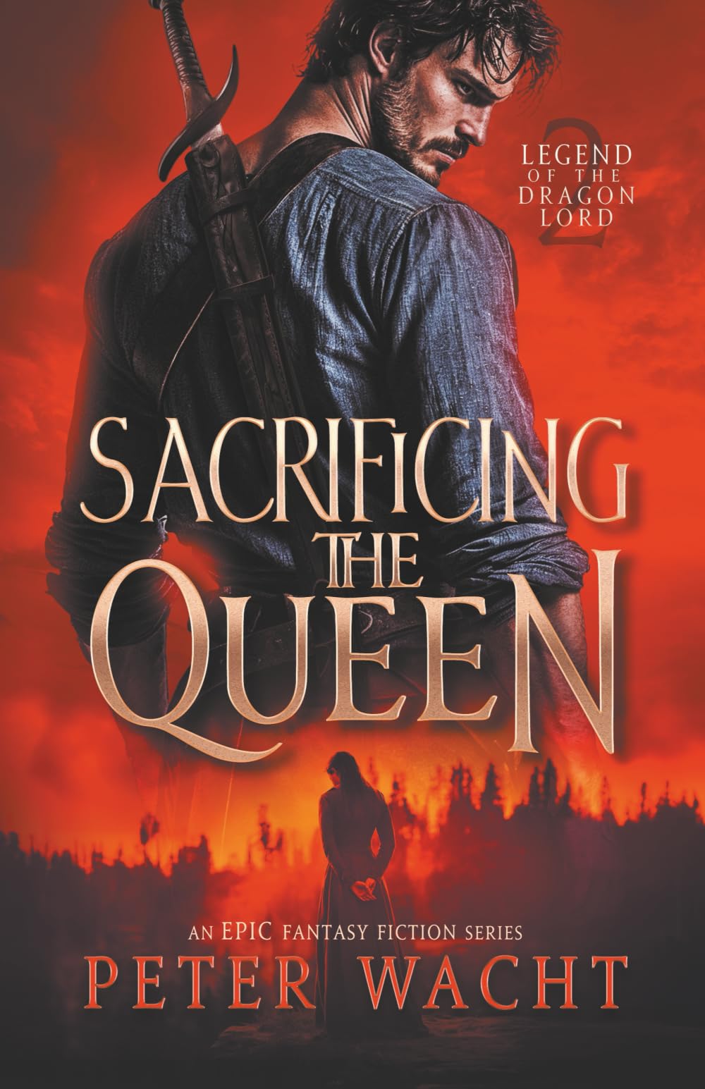 Sacrificing the Queen: An Epic Fantasy Fiction Series: 2 (Legend of the Dragon Lord)