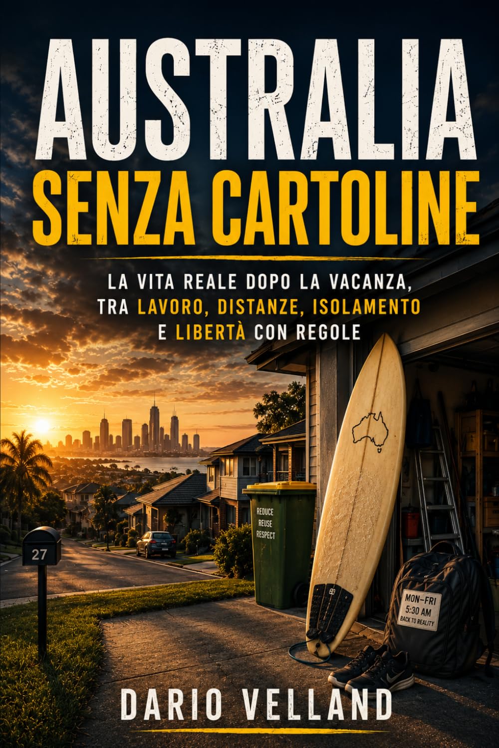 Australia senza cartoline: La vita reale dopo la vacanza, tra lavoro, distanze, isolamento e libertà con regole