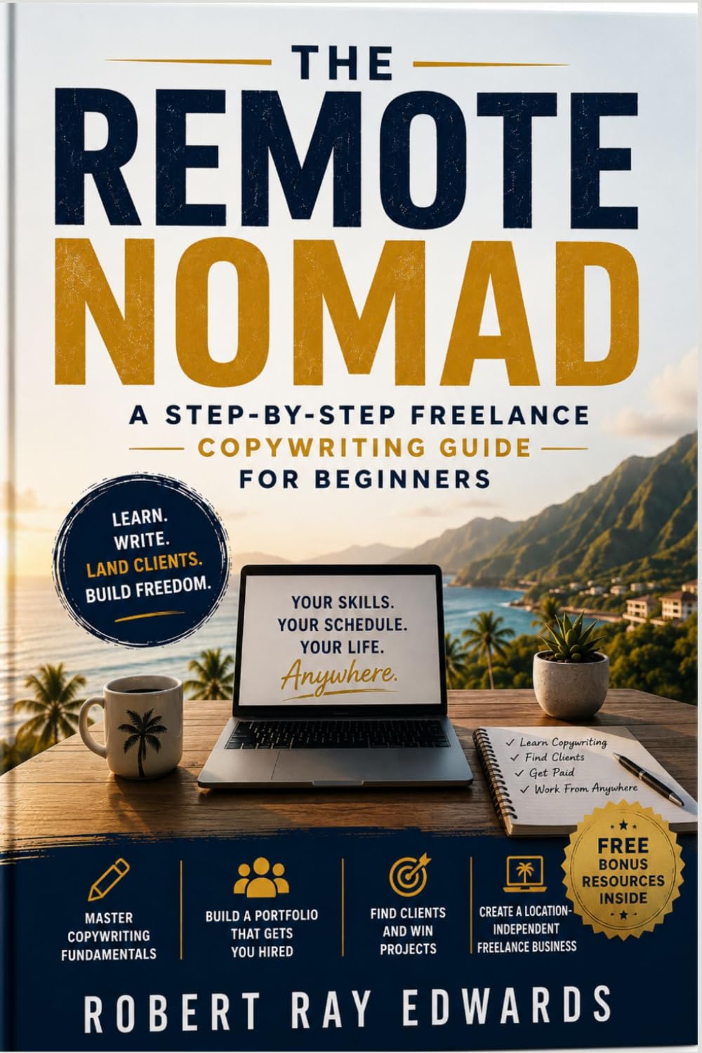 The Remote Nomad: A Step-by-Step freelance copywriting guide for beginners