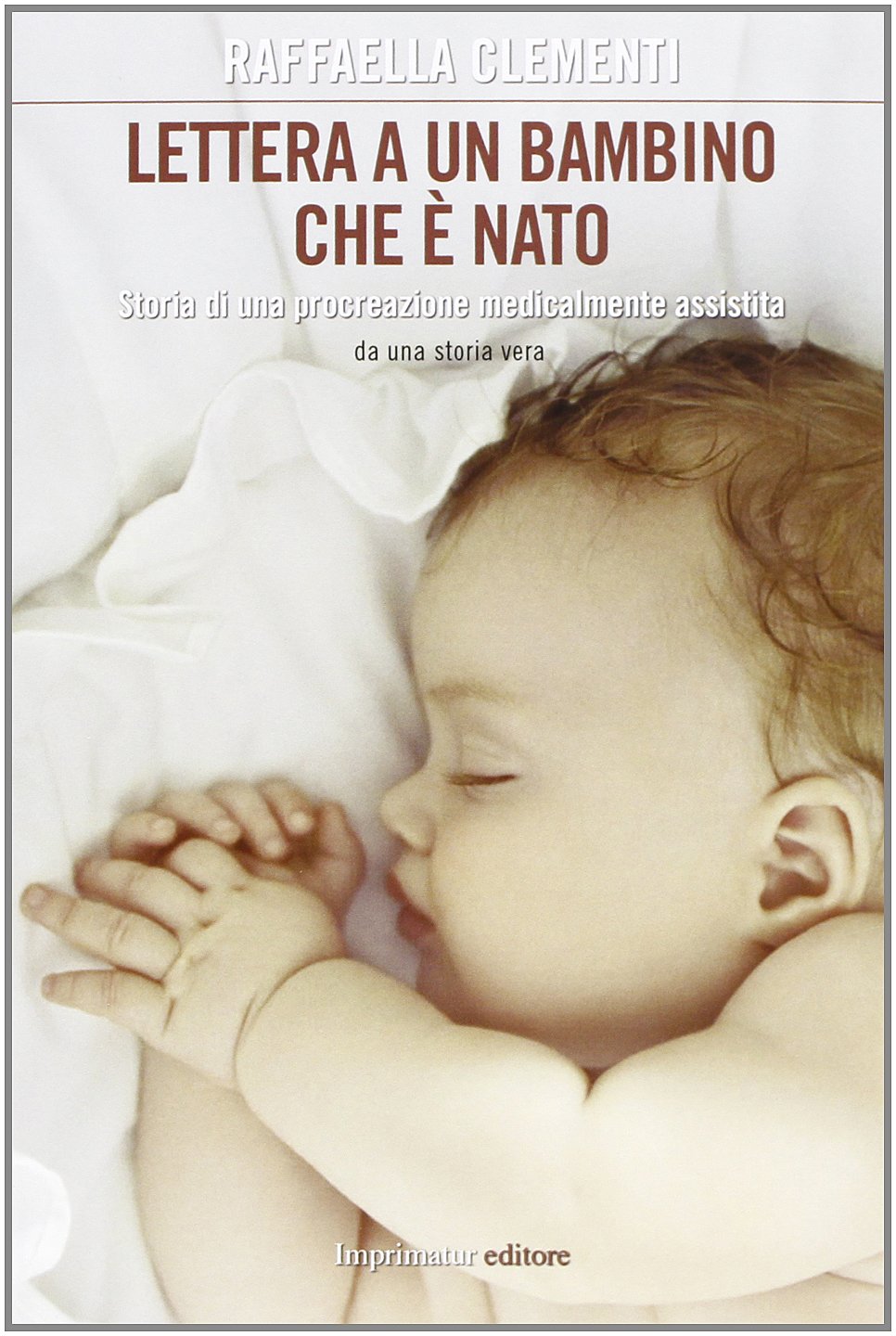 Lettera a un bambino che è nato Clementi, Raffaella Amazon.it Libri