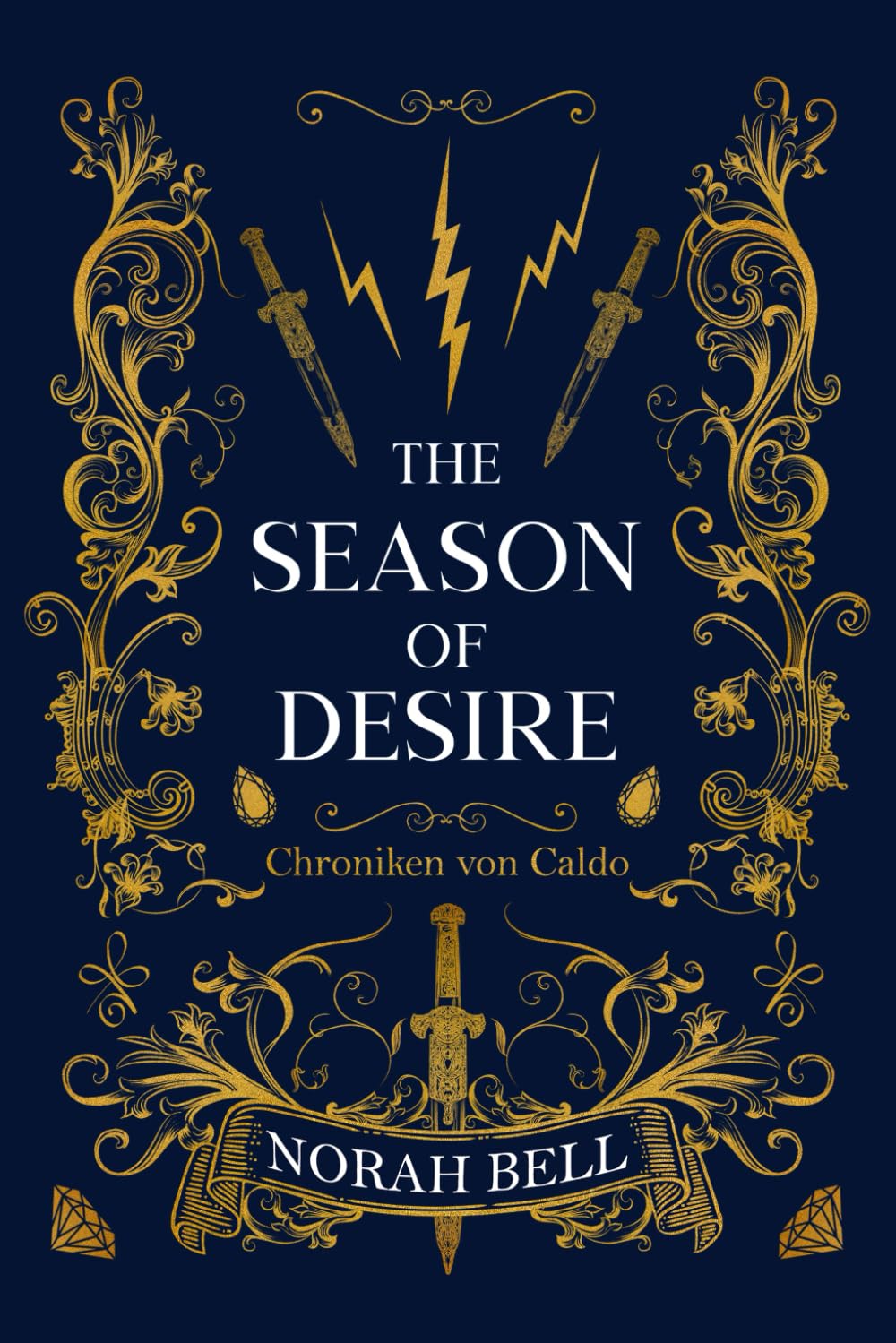 The Season of Desire: Dem Sturm so gleich: 2 (Chroniken von Caldo)