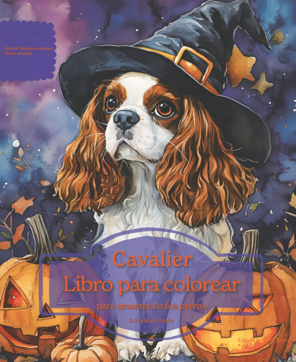 Cavalier: Libro para colorear para amantes de los perros - Edición de otoño (Serie de libros para colorear: Perros adorados)