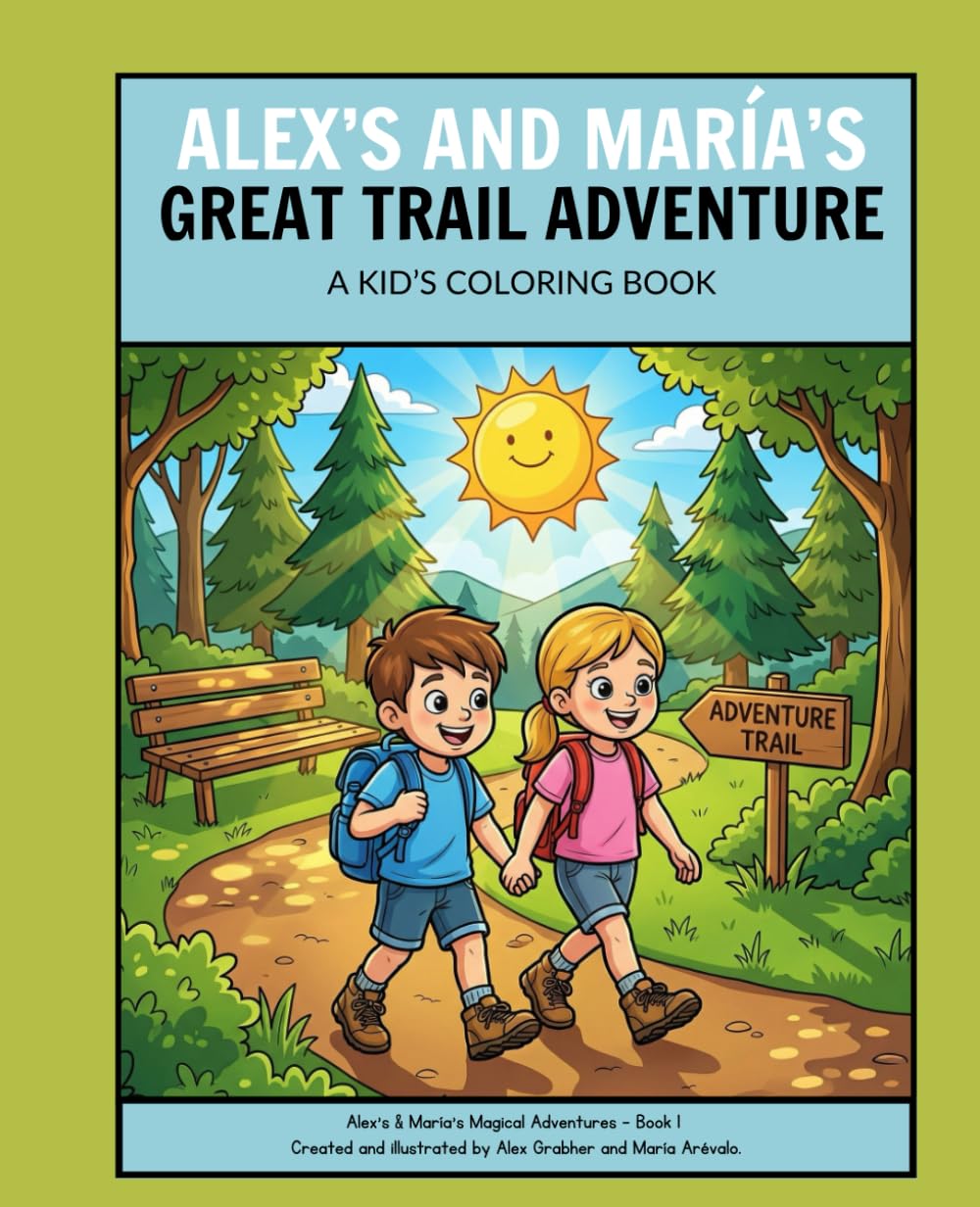 Alex's and María's Great Trail Adventure: A Kid's Coloring Book (Alex’s & María’s Magical Adventures)