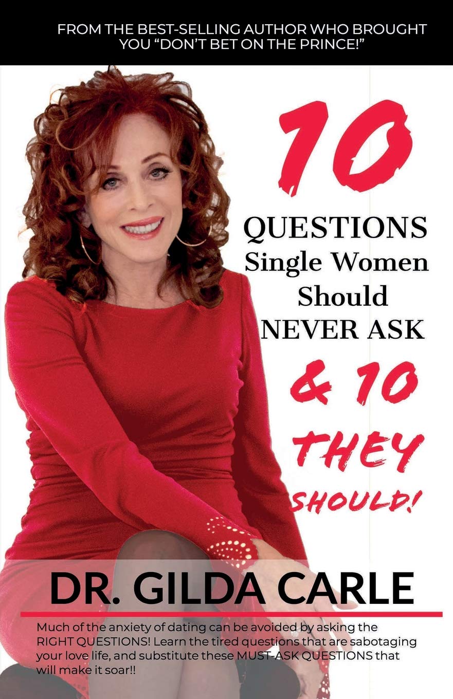 10 QUESTIONS Single Women Should NEVER ASK & 10 THEY SHOULD!: Volume 1 (Relationship Series)
