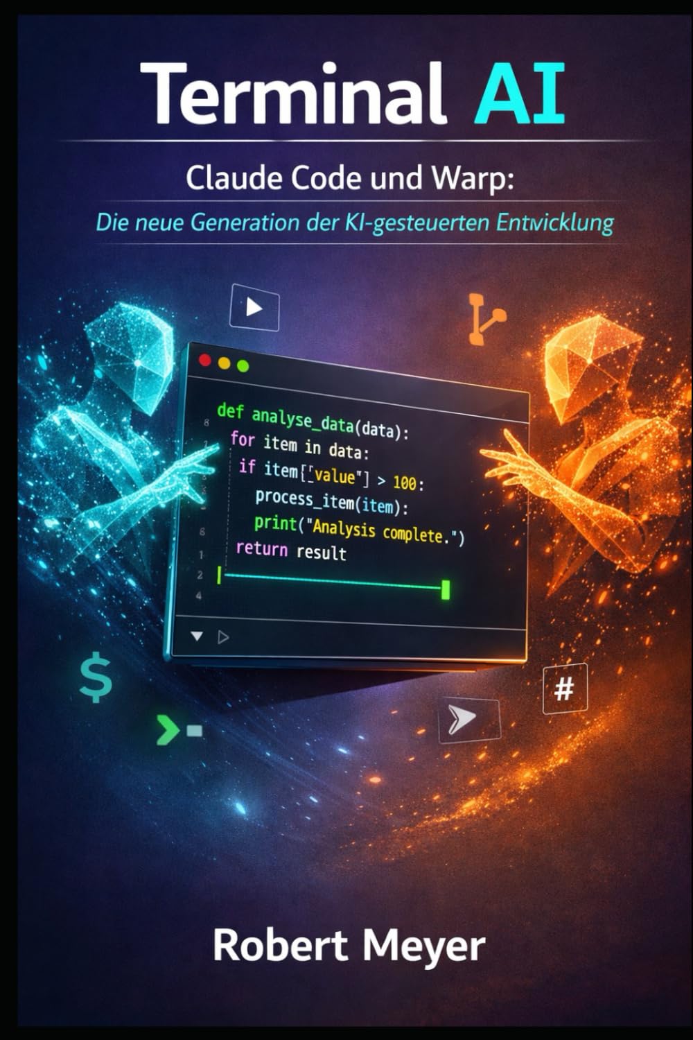 Terminal AI: Claude Code und Warp: Die neue Generation der KI gesteuerten Entwicklung (Agentic AI & Architektur)