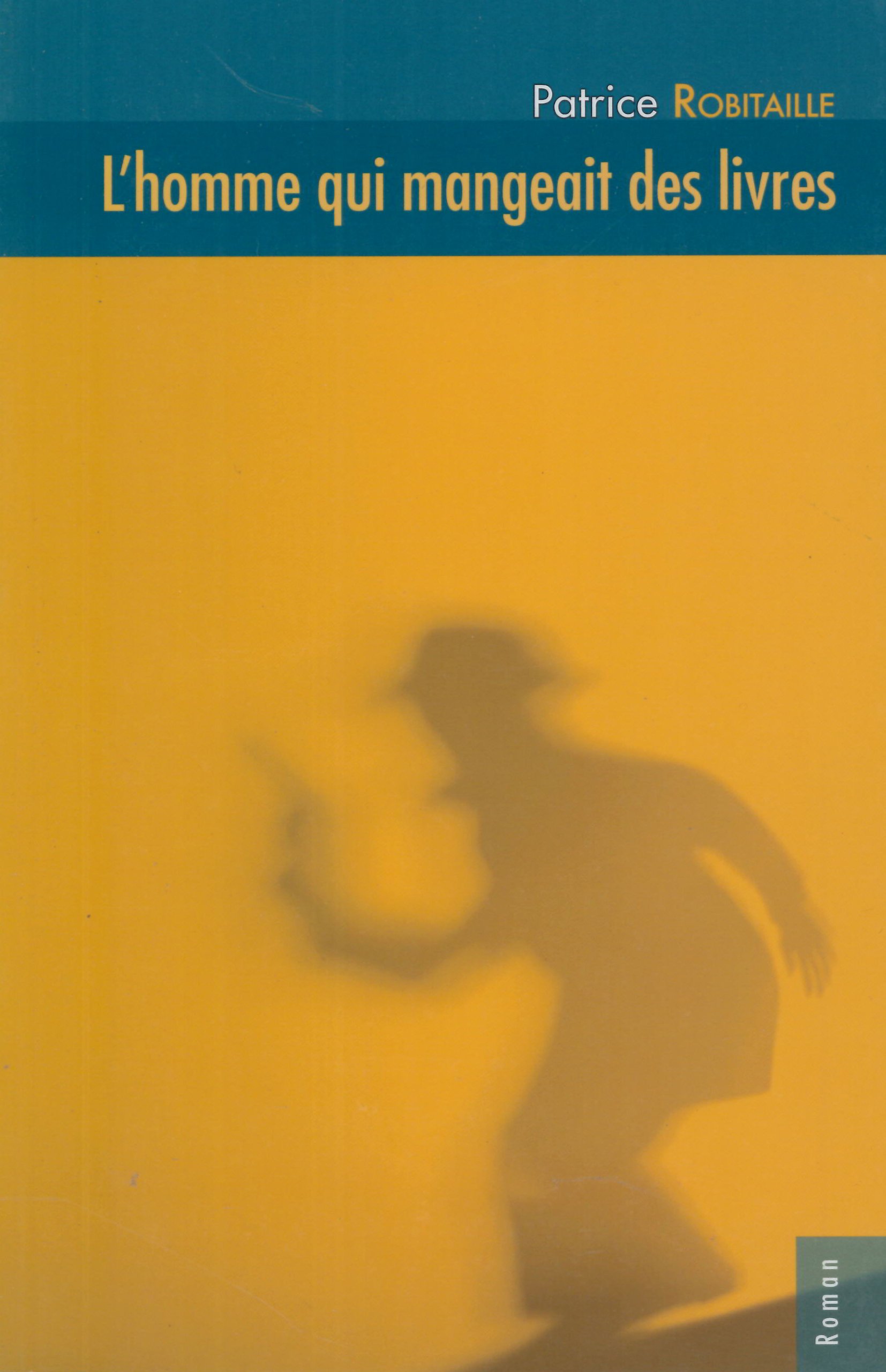 L'homme qui mangeait des livres [Paperback] Robitaille, Patrice