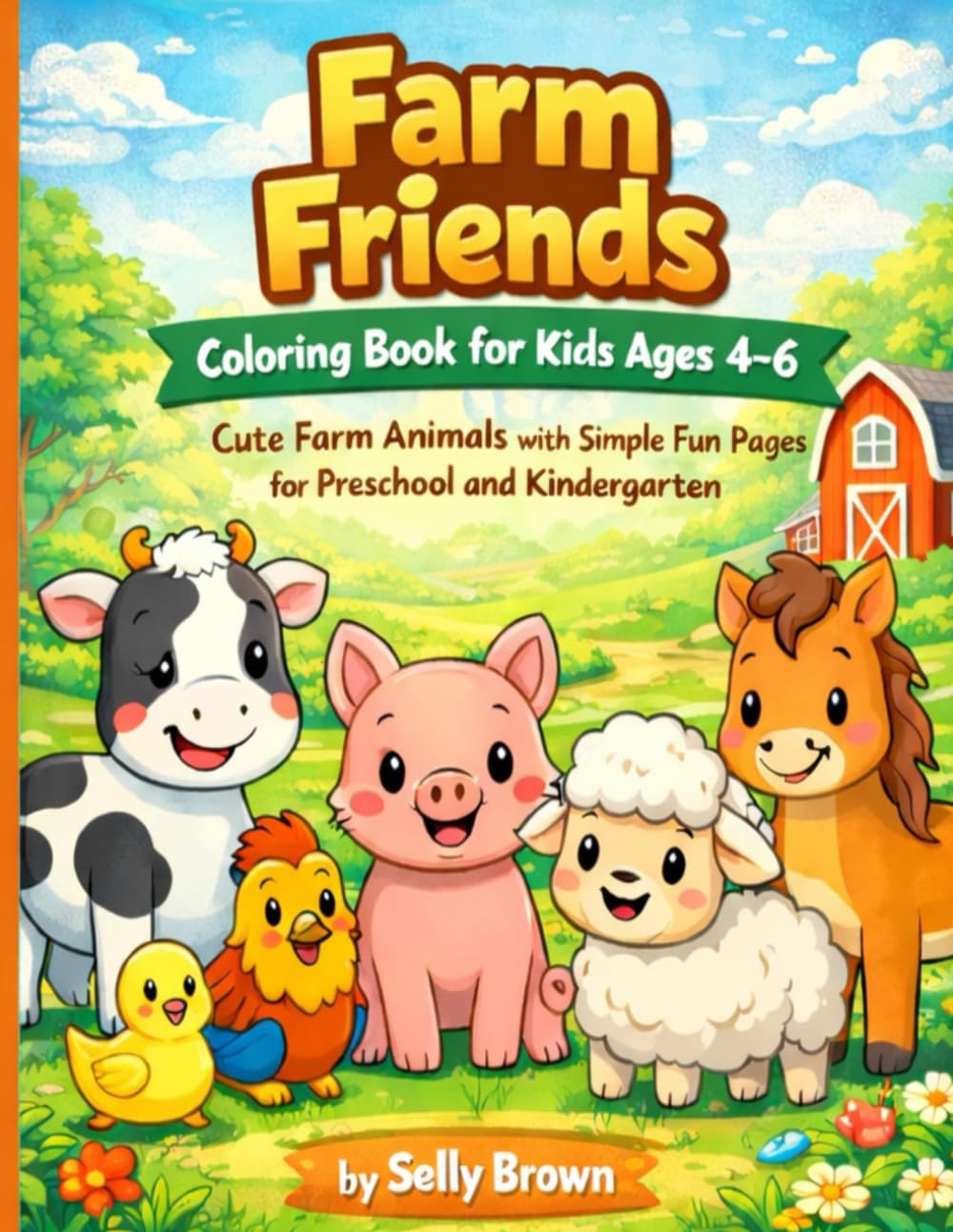 Farm Friends Coloring Book for Kids Ages 4–6: Cute Farm Animals with Simple Fun Pages for Preschool and Kindergarten