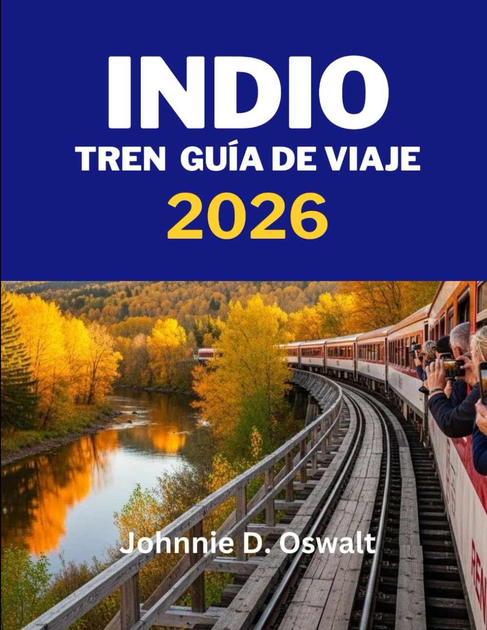 INDIO TREN GUÍA DE VIAJE 2026