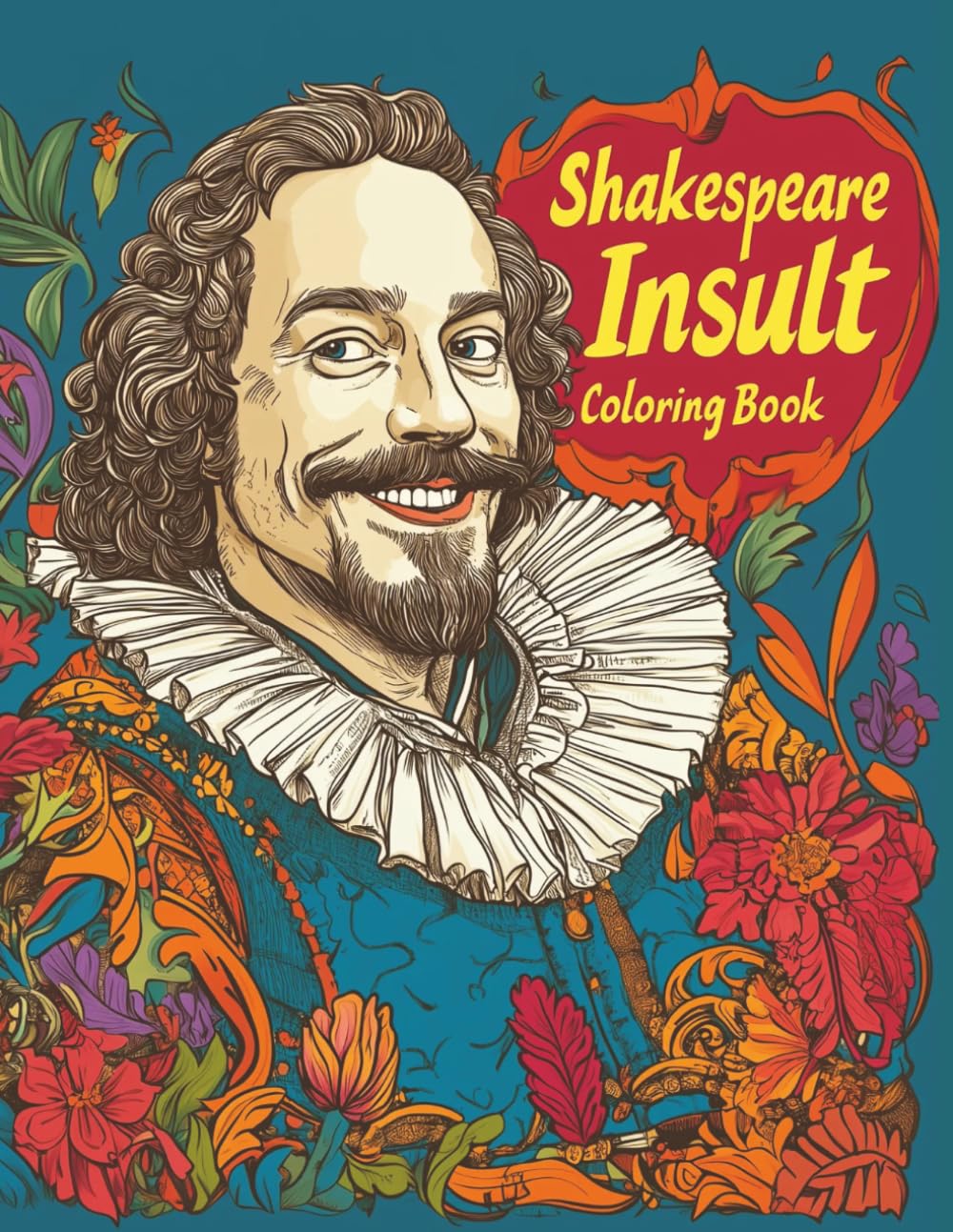 Shakespeare Insult Coloring Book: Mosaic Art with Over 50 Hilarious Insults, Zingers and Quotes from Some of Shakespeare’s Greatest Plays