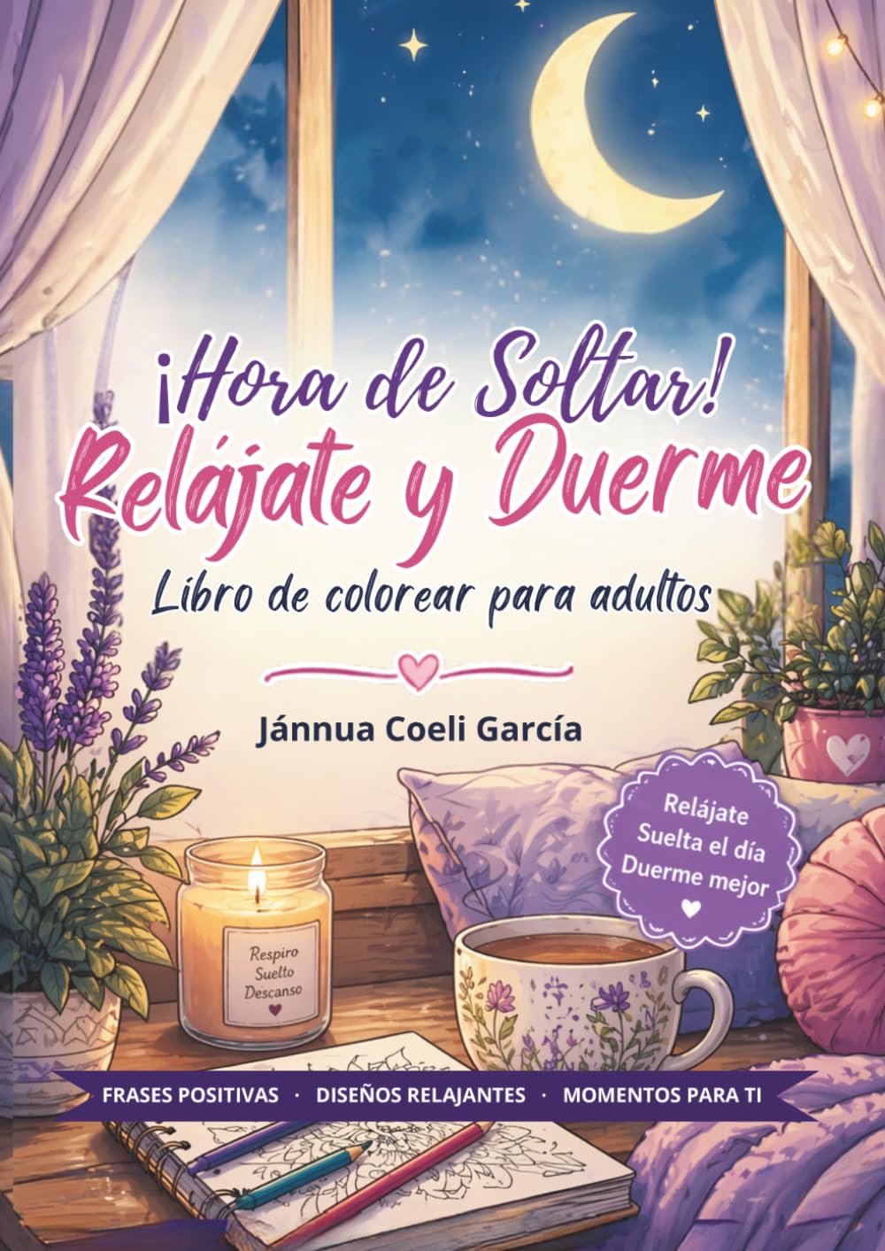 Libro para colorear. Hora de Soltar. Relájate y Duerme.: Libro de colorear terapéutico para el alivio del estrés, la ansiedad y el descanso profundo.