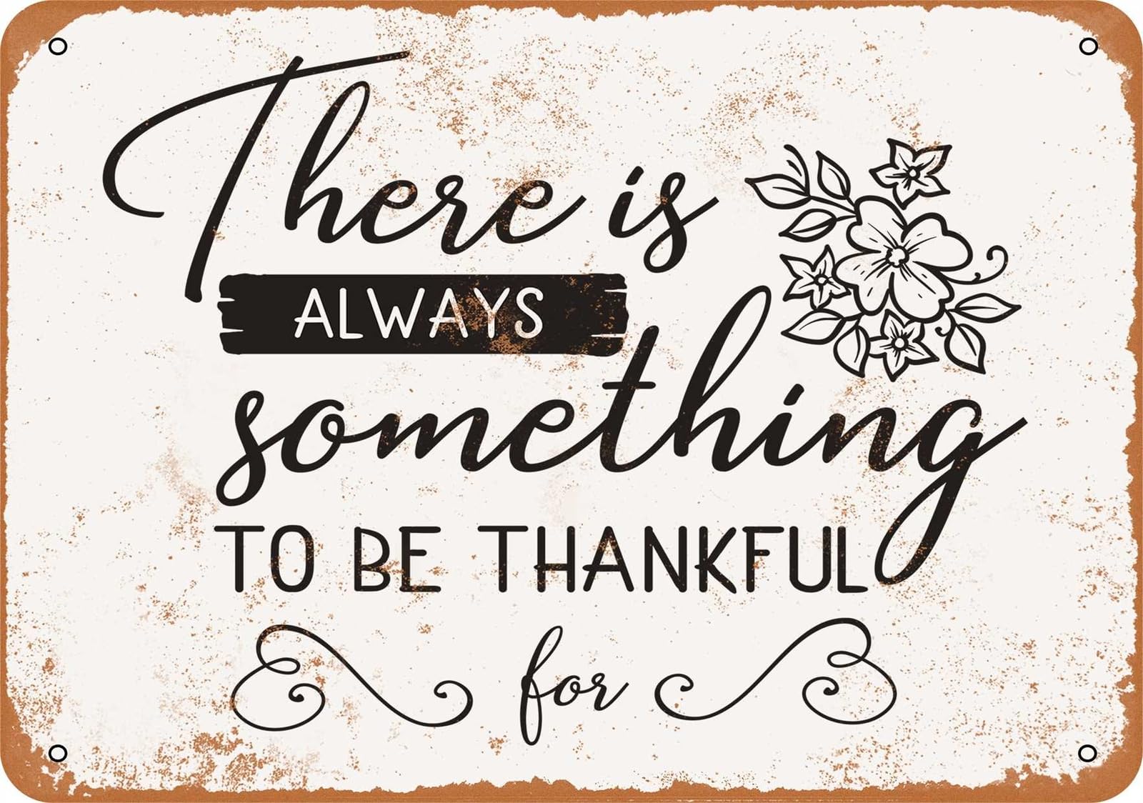 Miaomansenstore Metal Sign - There Is Always Something To Be Thankful For - Vintage Look Home Decor
