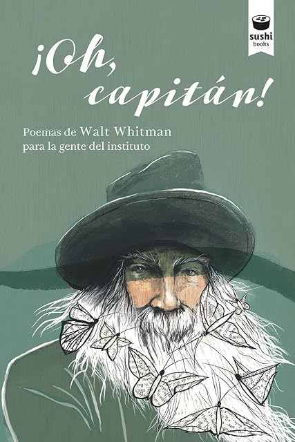 Portada de ¡Oh, capitán!: Poemas de Walt Whitman para la gente del instituto