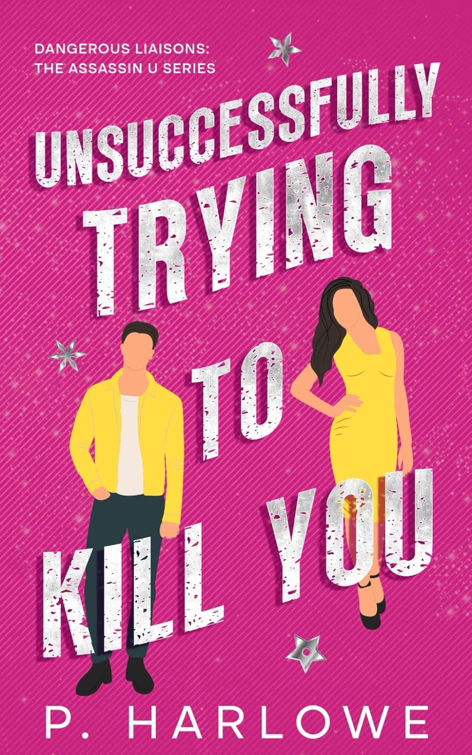 Unsuccessfully Trying to Kill You: Dangerous Liaisons: An Assassin U Series