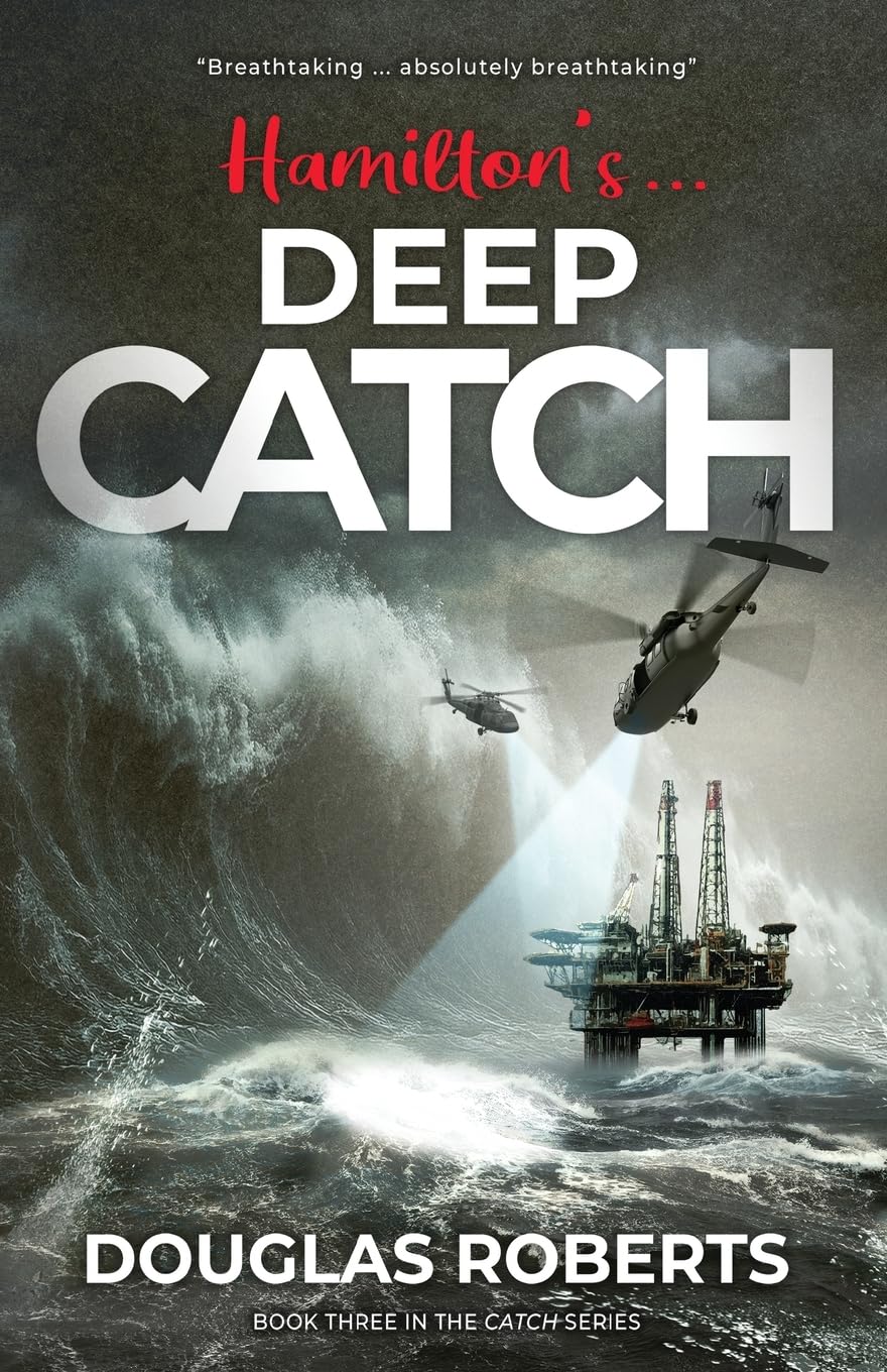 Hamilton's Deepcatch: A deadly smuggling investigation that exposes corruption on the high seas: 3 (The Catch Series)